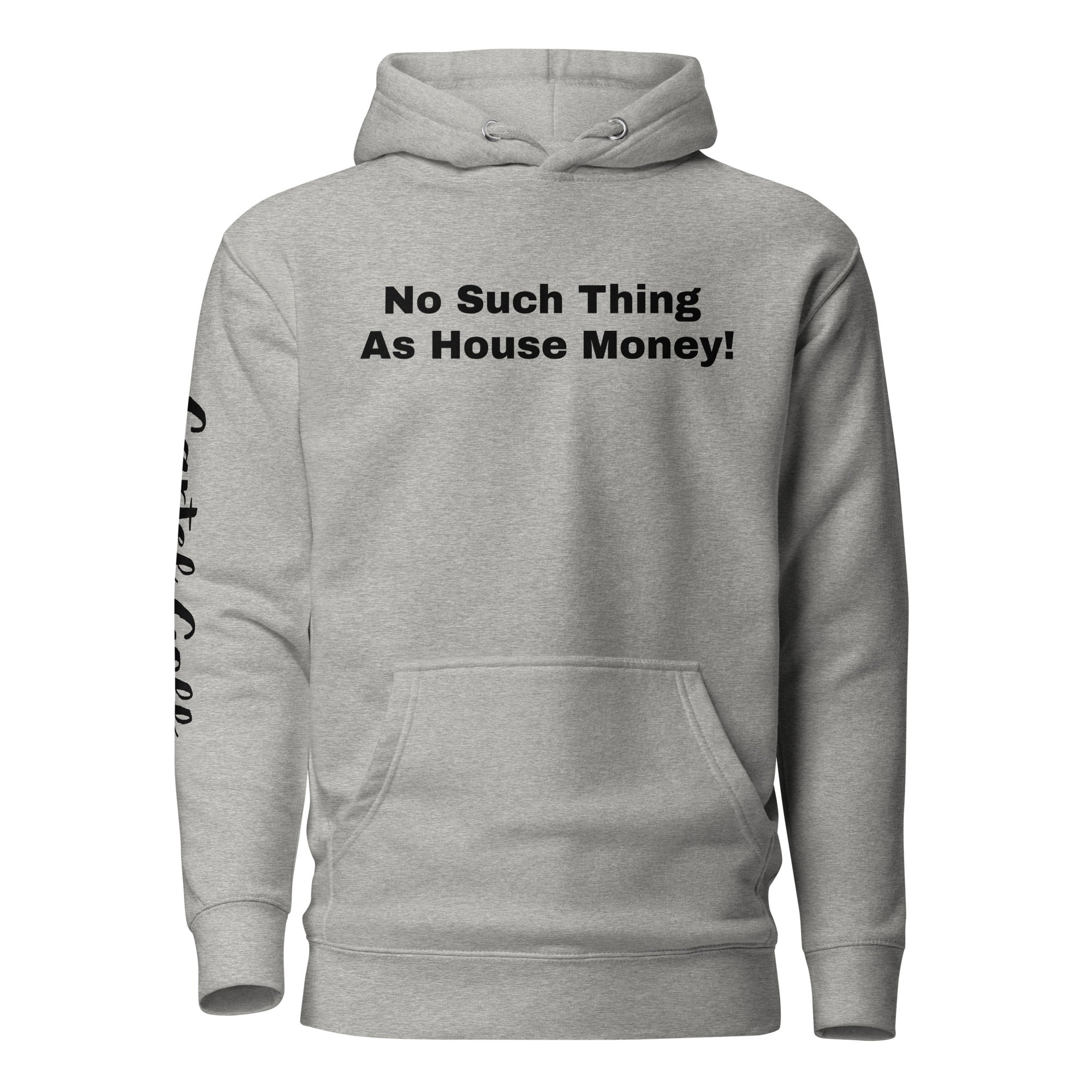 Unisex Hoodie "No such thing as house money"