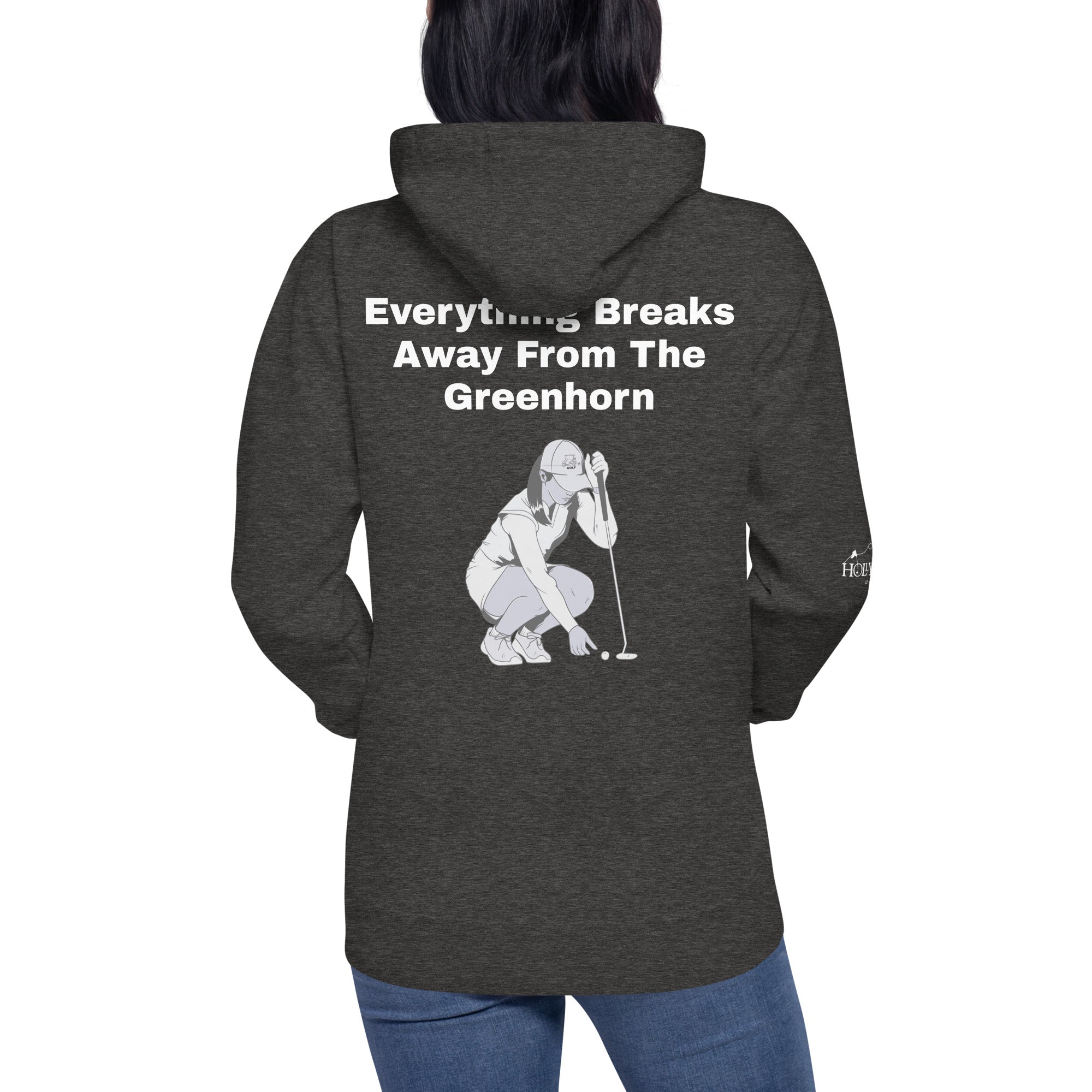 Unisex Hoodie "Everything Breaks away from the Greenhorn on the Back"