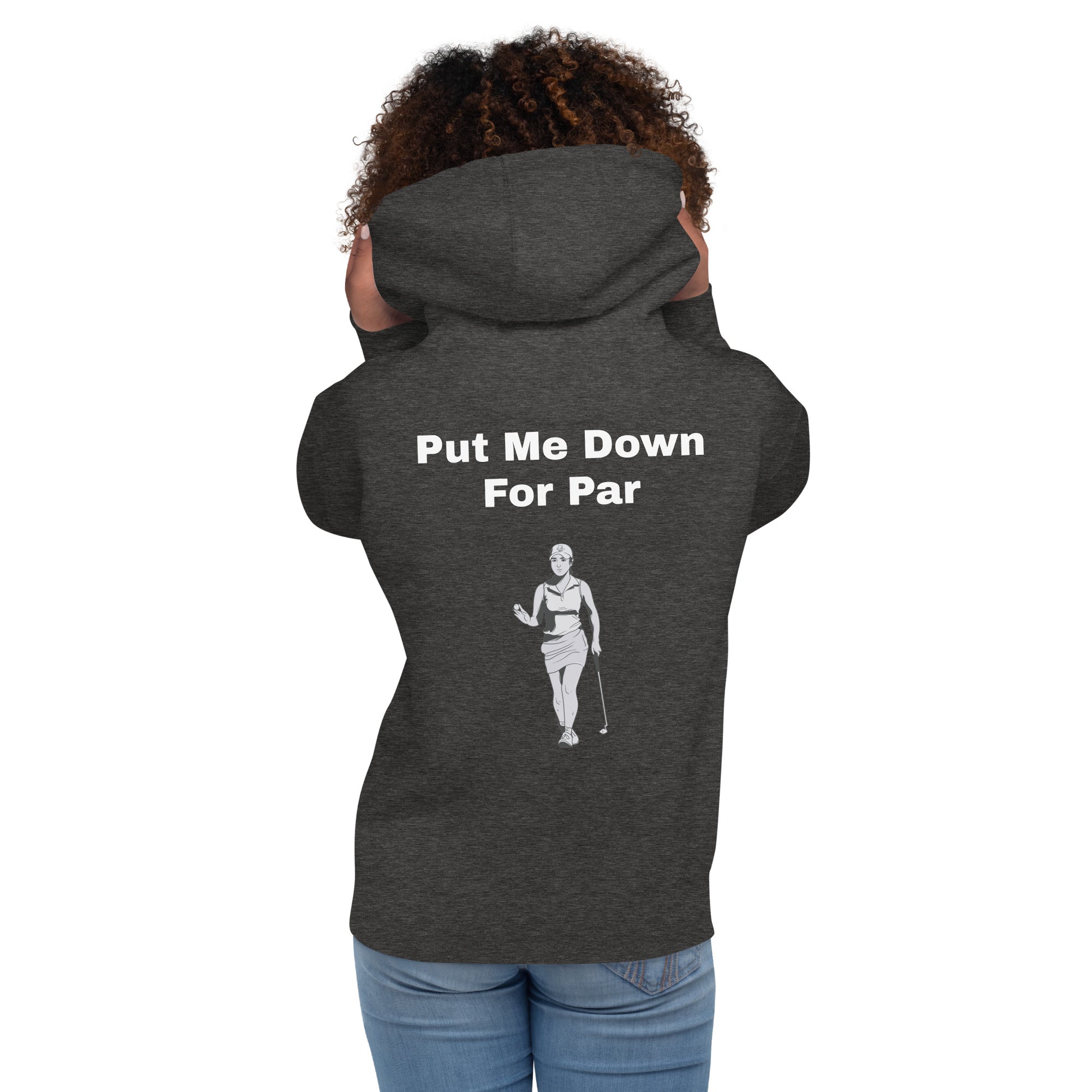 Unisex Hoodie "Put me down for par"