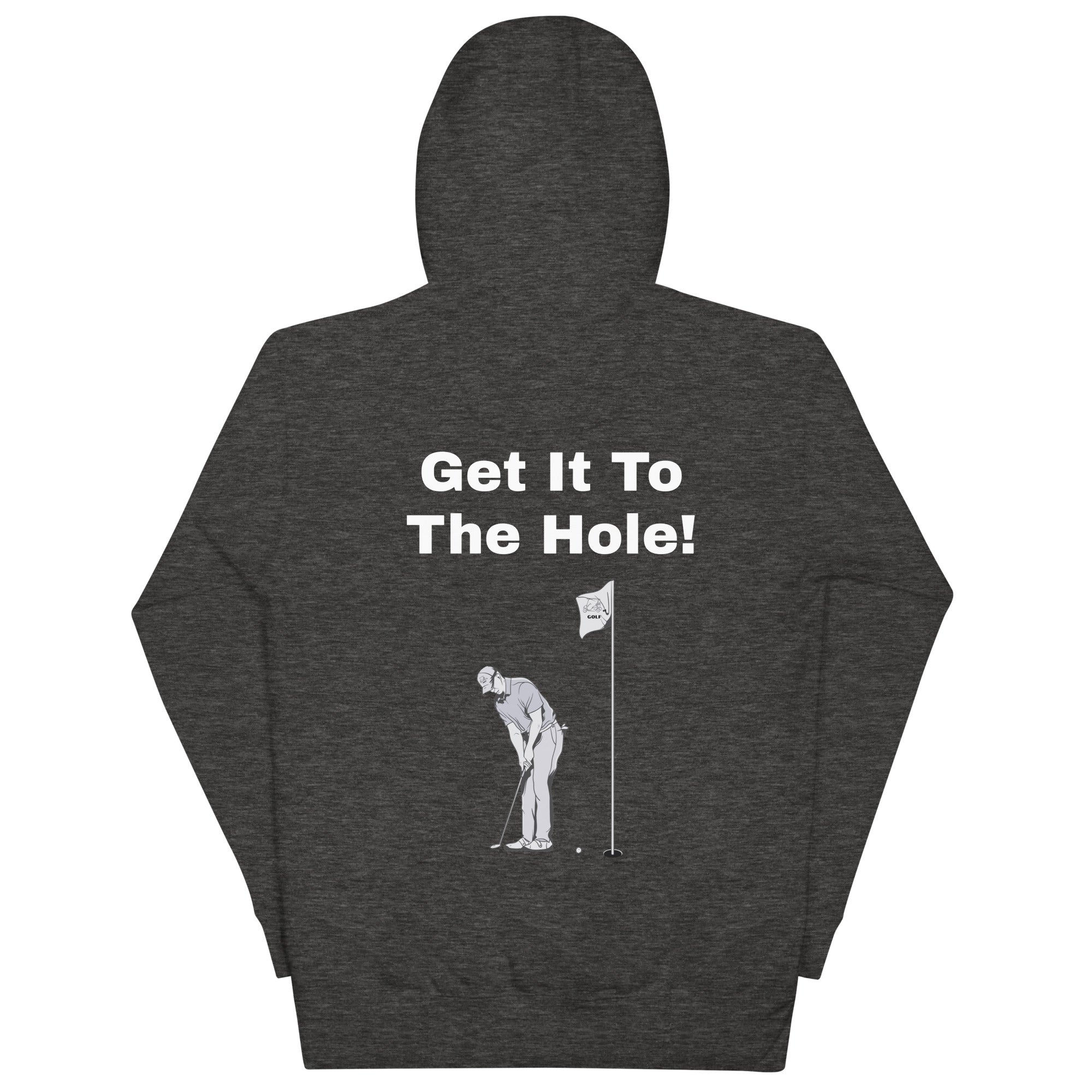 Unisex Hoodie "Get it to the hole"