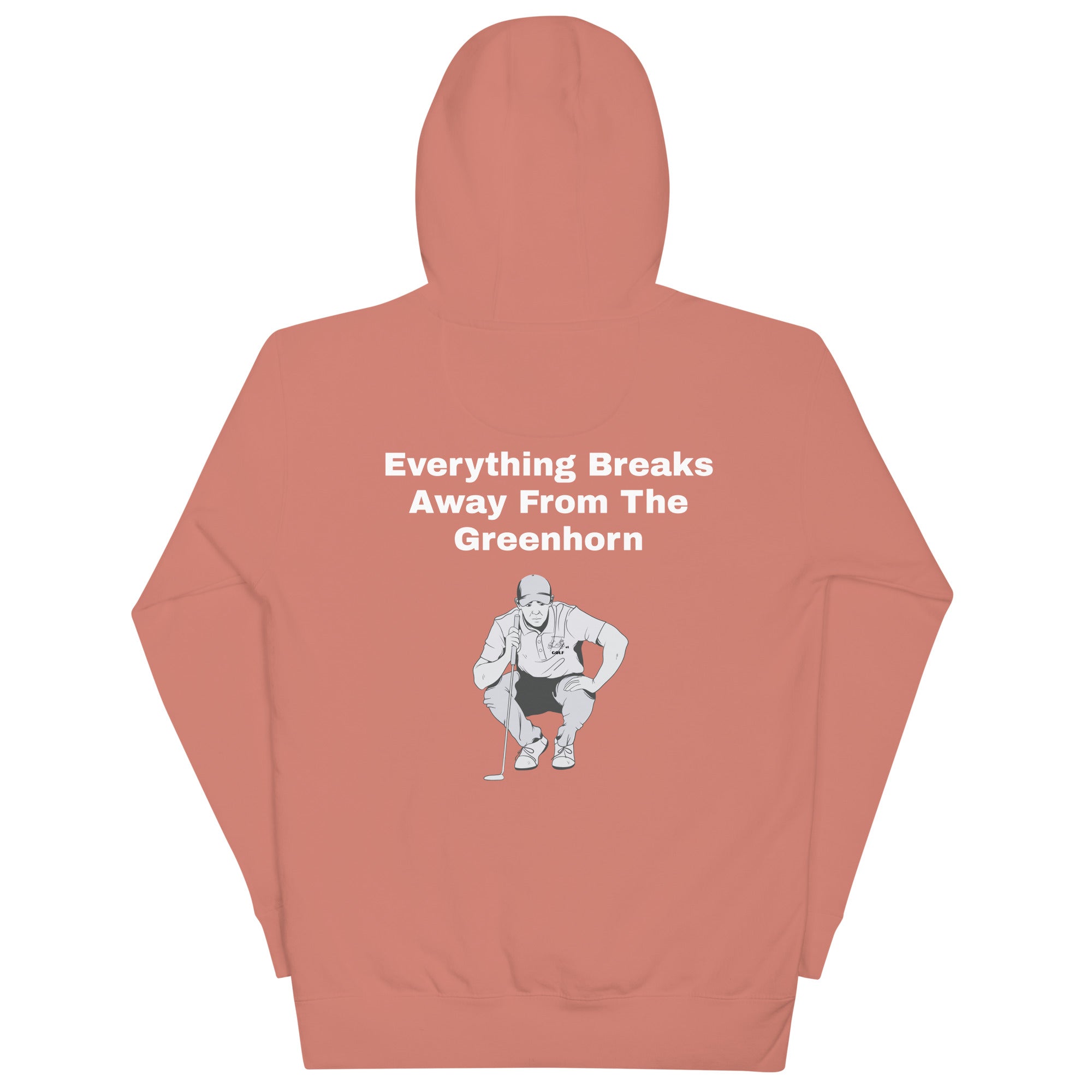 Unisex Hoodie "Everything Breaks away from the Greenhorn on the Back"