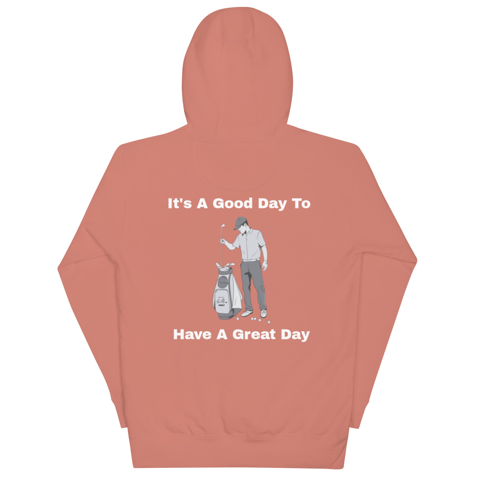 Unisex Hoodie "Its a good day to have a great day"