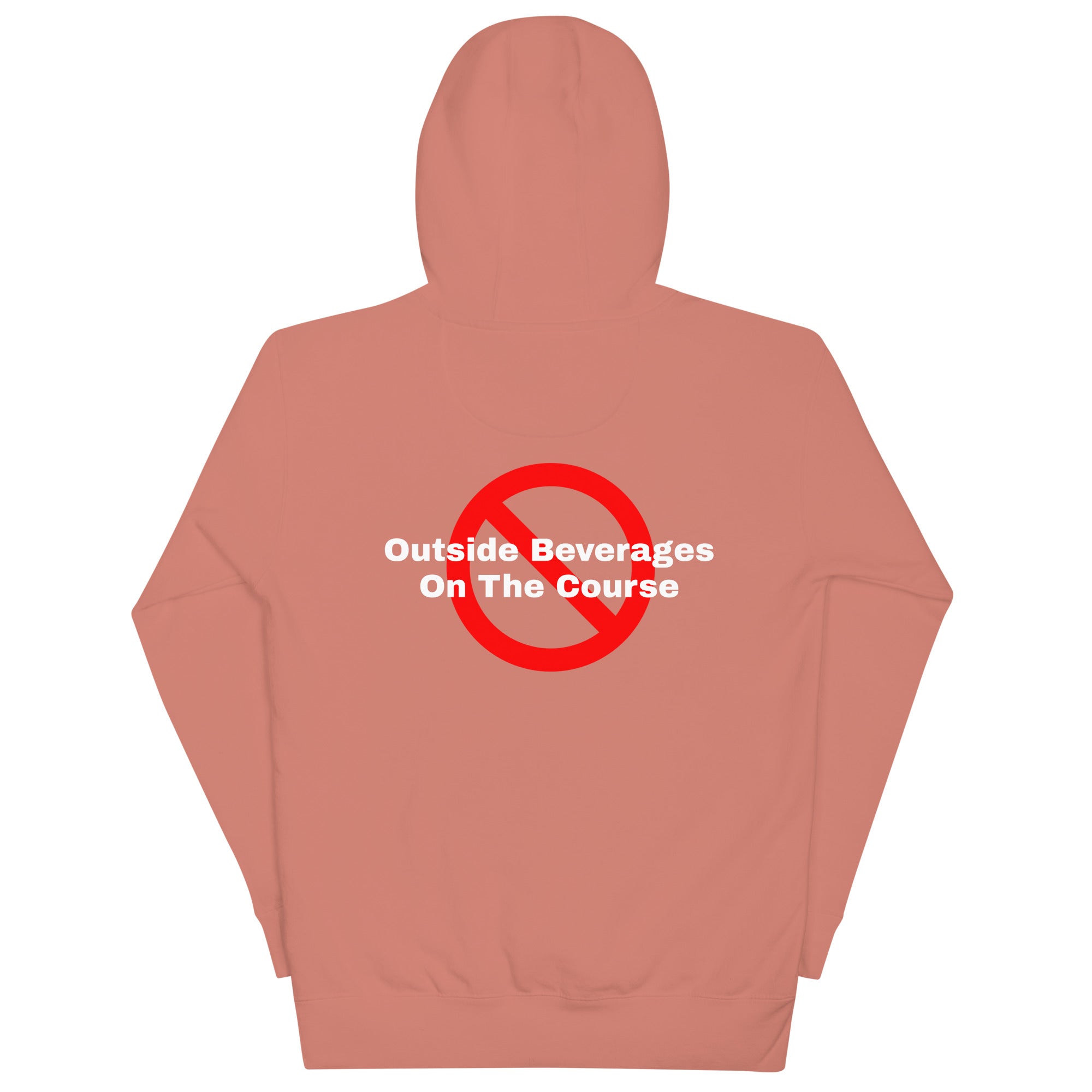 Unisex Hoodie "No outside beverages on the course"