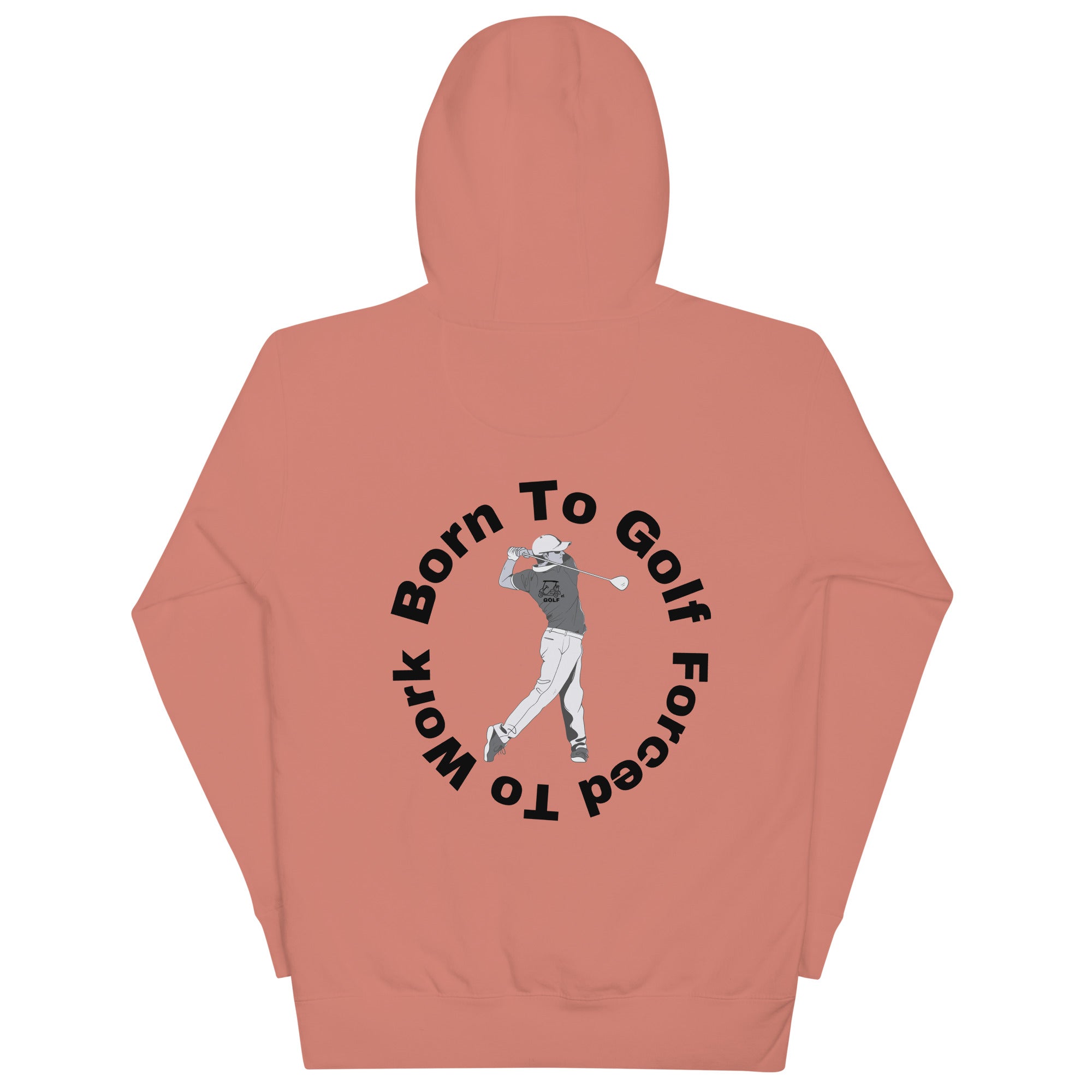 Unisex Hoodie "Born to golf, Forced to work"