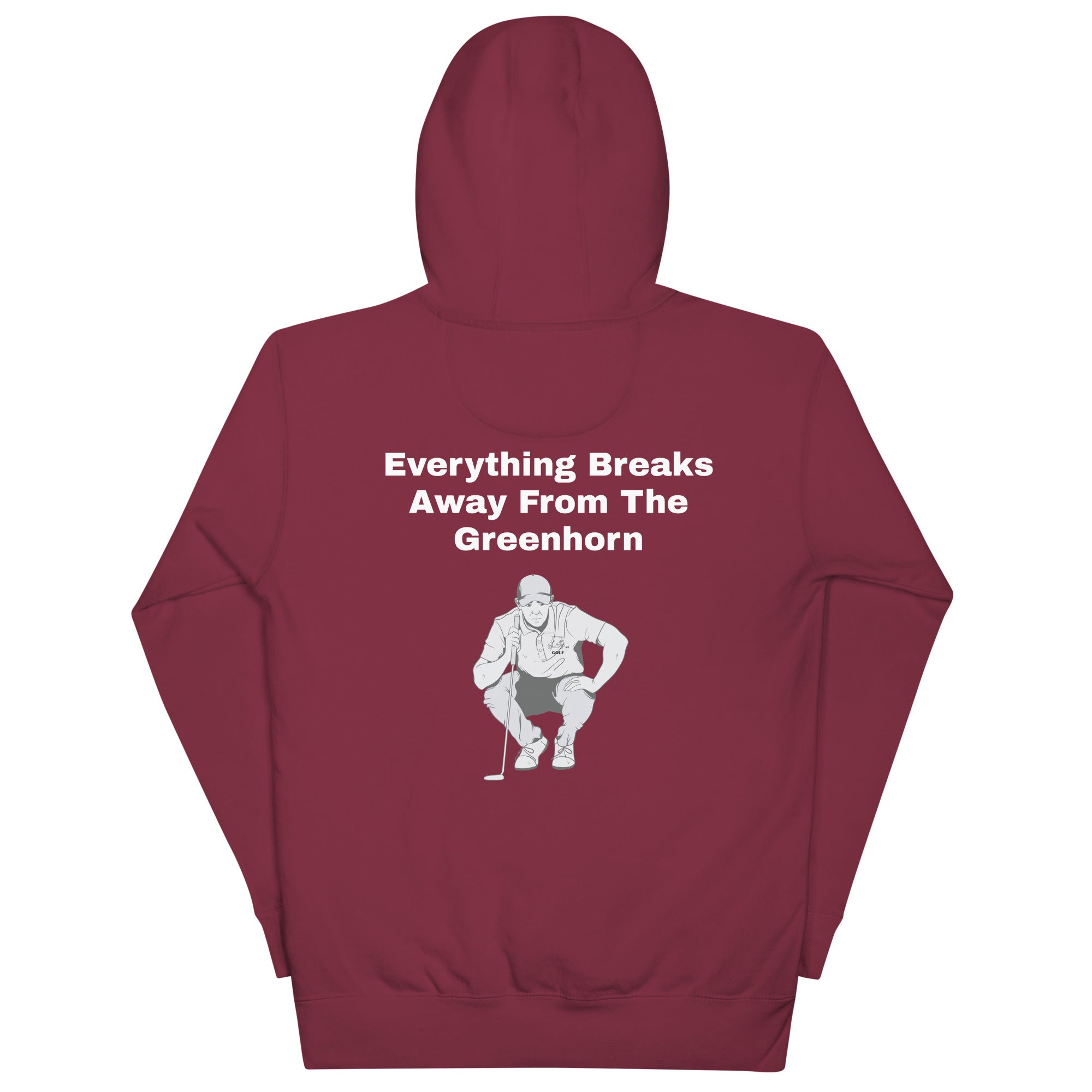 Unisex Hoodie "Everything Breaks away from the Greenhorn on the Back"