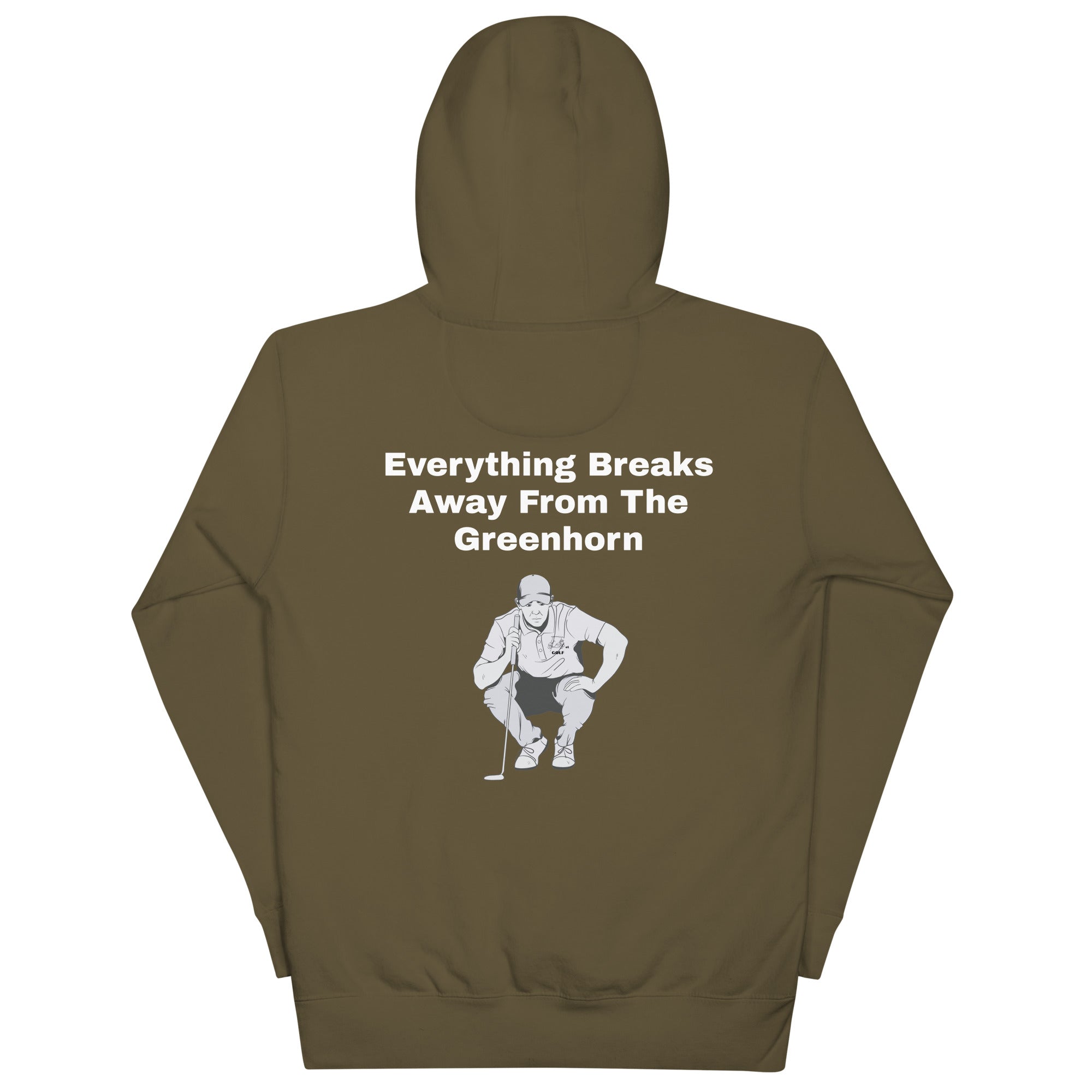 Unisex Hoodie "Everything Breaks away from the Greenhorn on the Back"