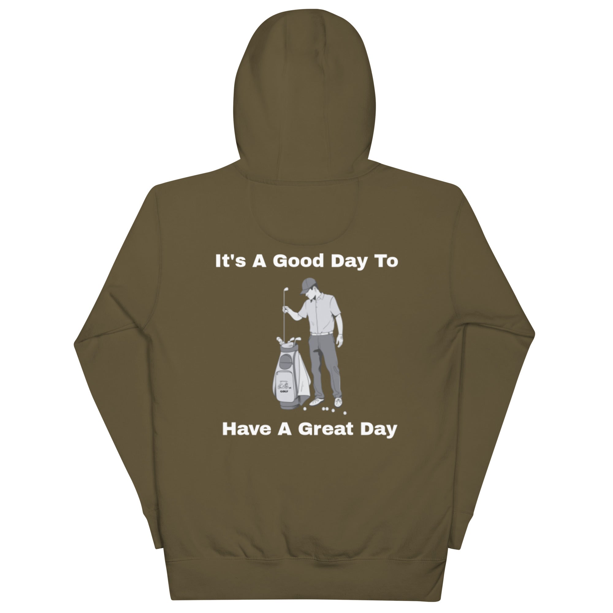 Unisex Hoodie "Its a good day to have a great day"