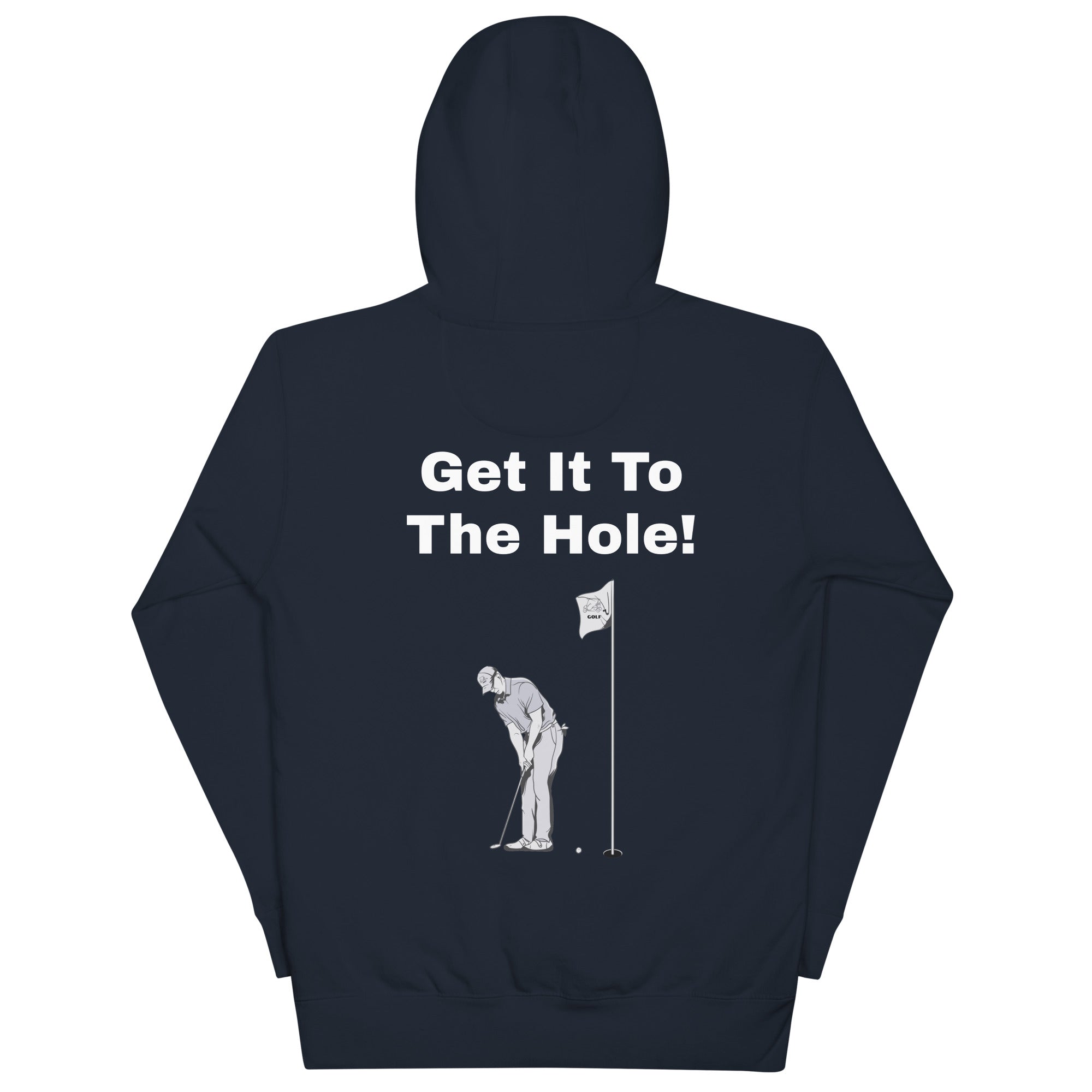 Unisex Hoodie "Get it to the hole"