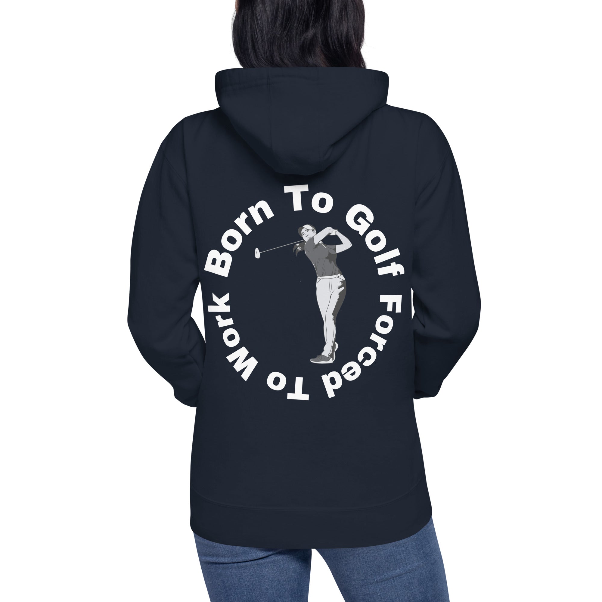 Unisex Hoodie "Born to golf, forced to work"