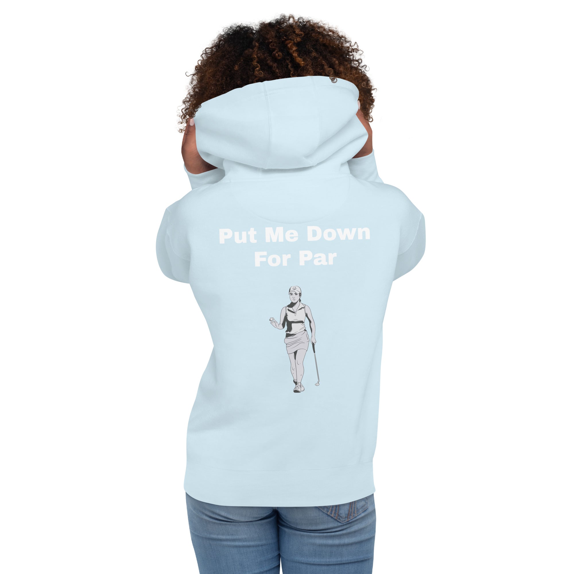 Unisex Hoodie "Put me down for par"