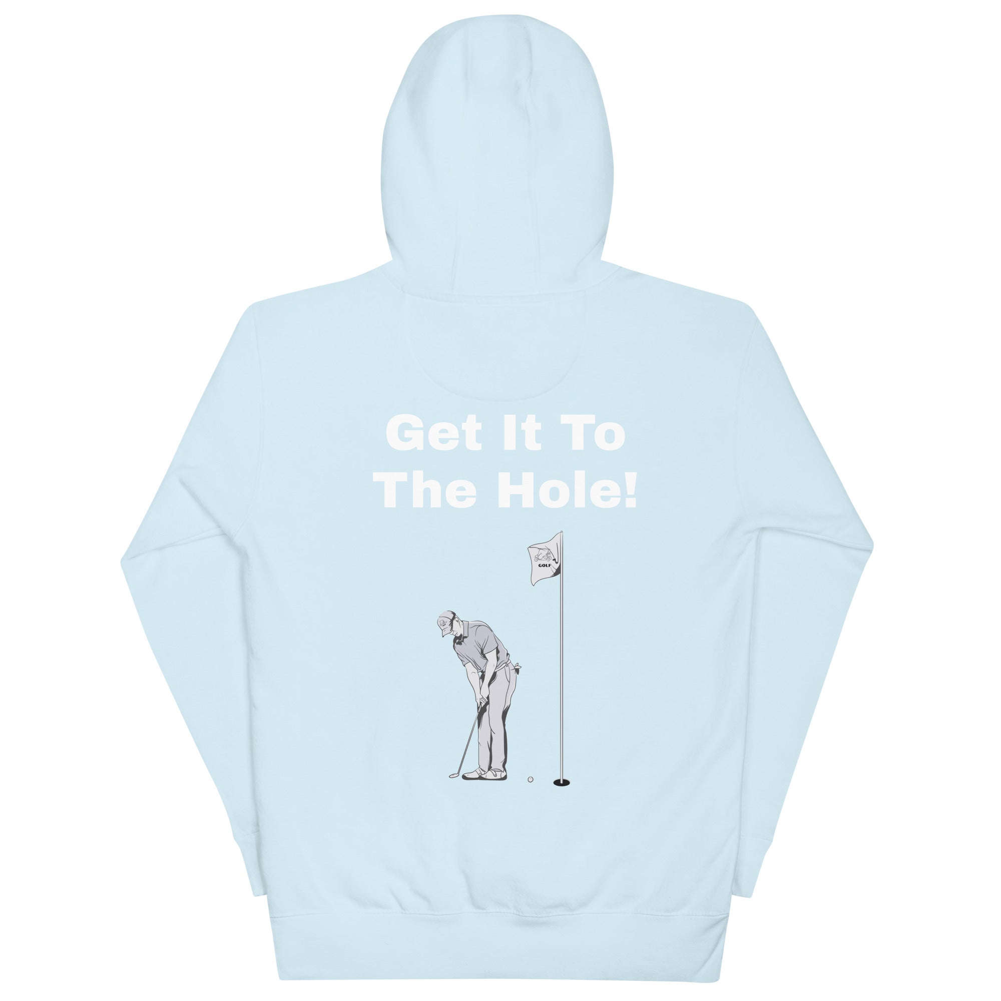 Unisex Hoodie "Get it to the hole"