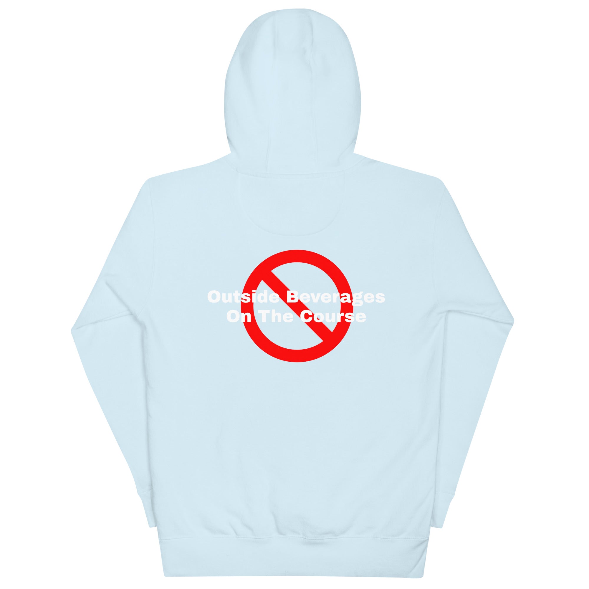 Unisex Hoodie "No outside beverages on the course"