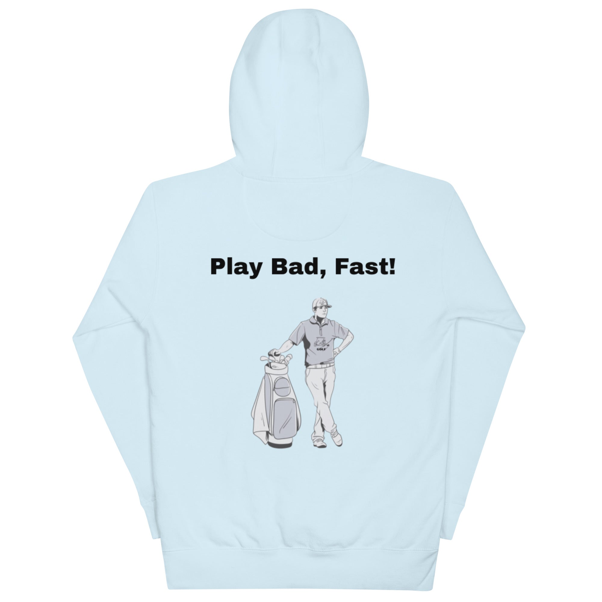 Unisex Hoodie "Play bad, fast!"