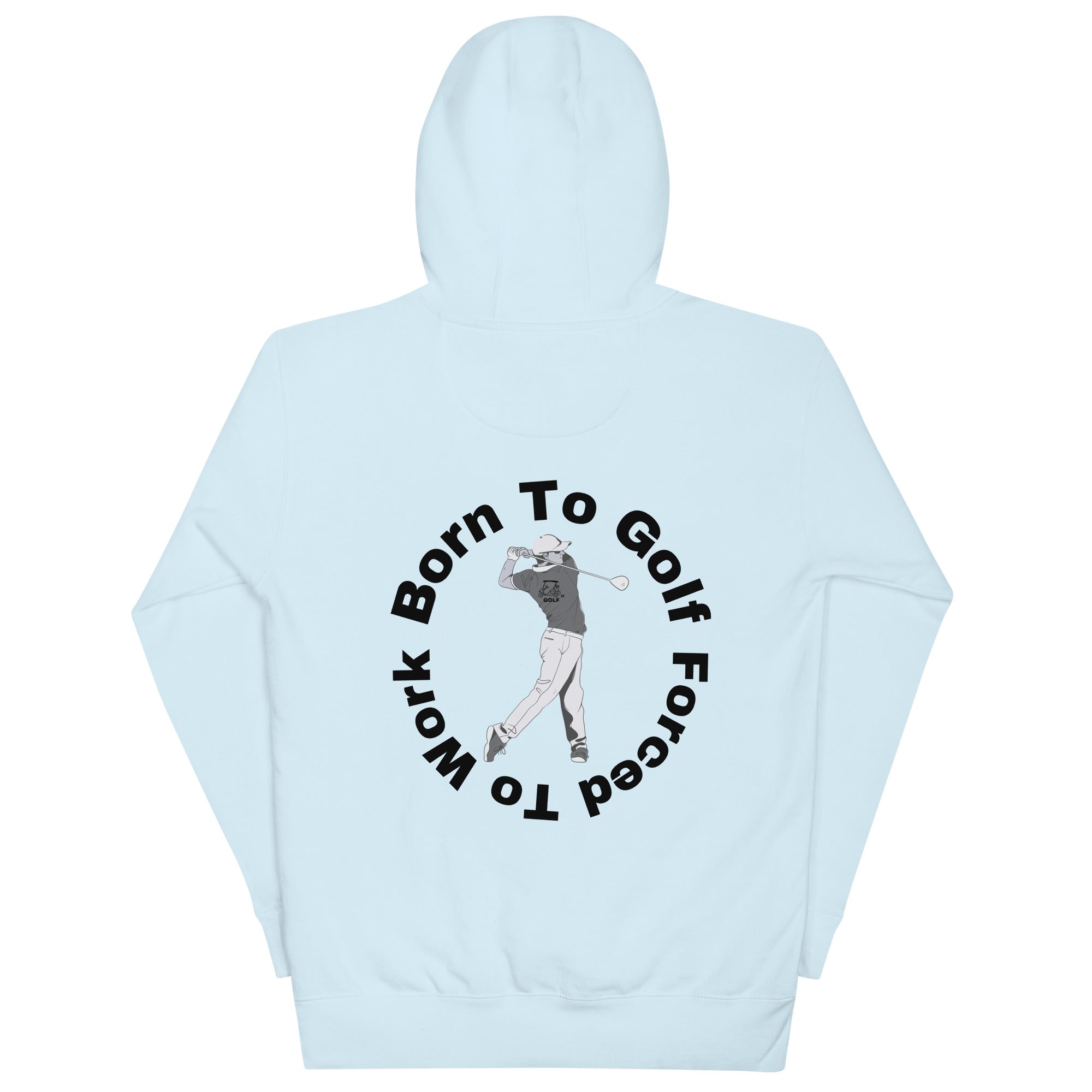 Unisex Hoodie "Born to golf, Forced to work"