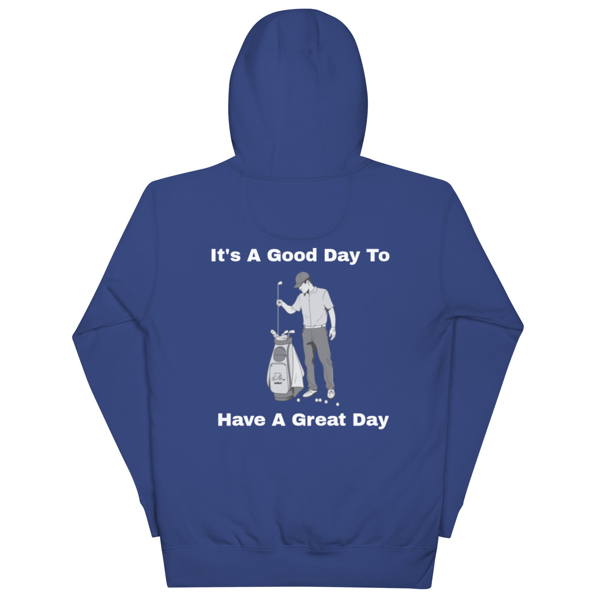 Unisex Hoodie "Its a good day to have a great day"