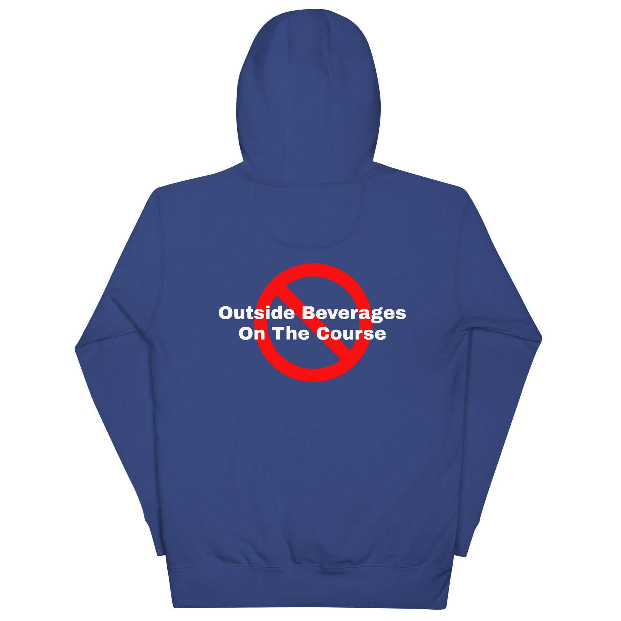 Unisex Hoodie "No outside beverages on the course"