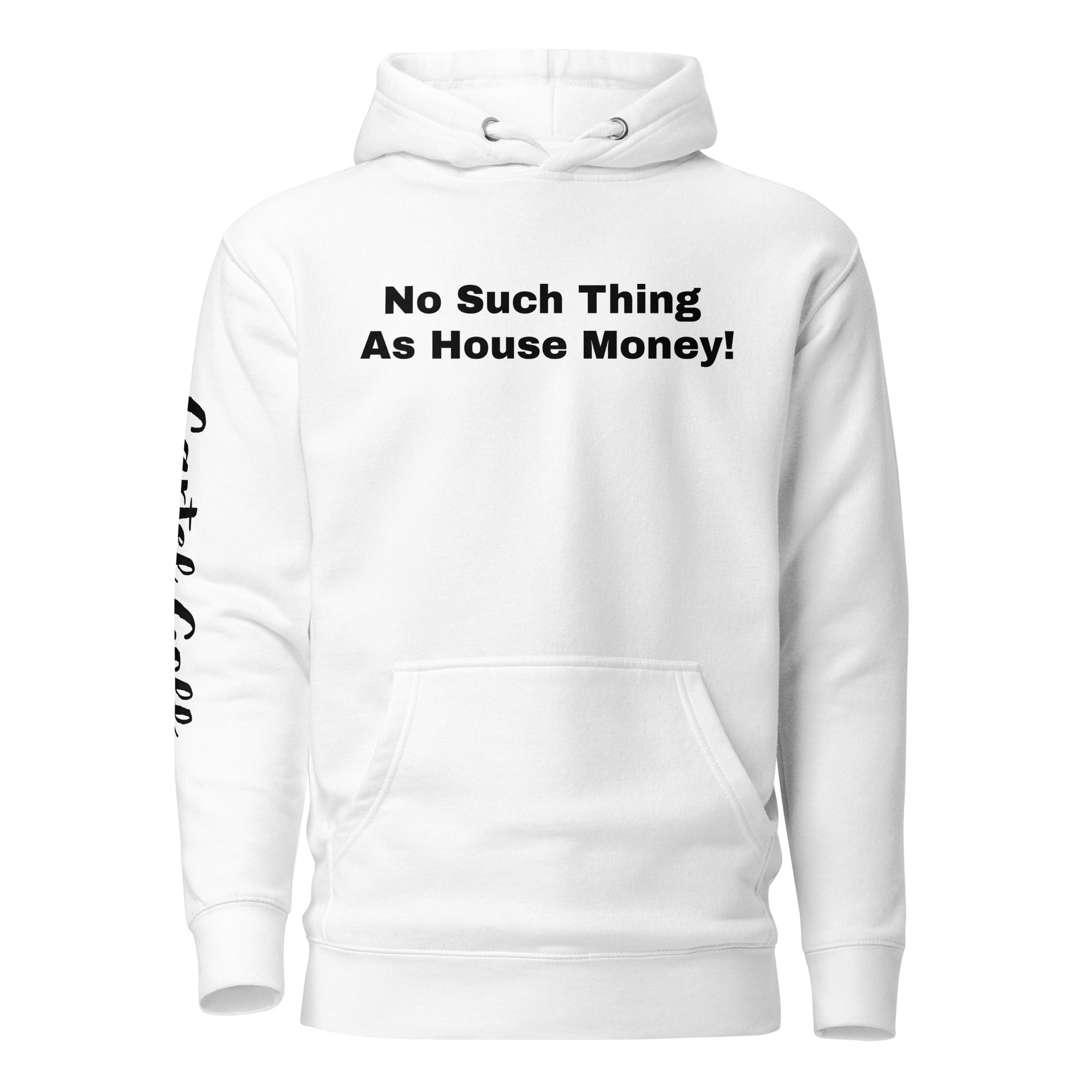 Unisex Hoodie "No such thing as house money"