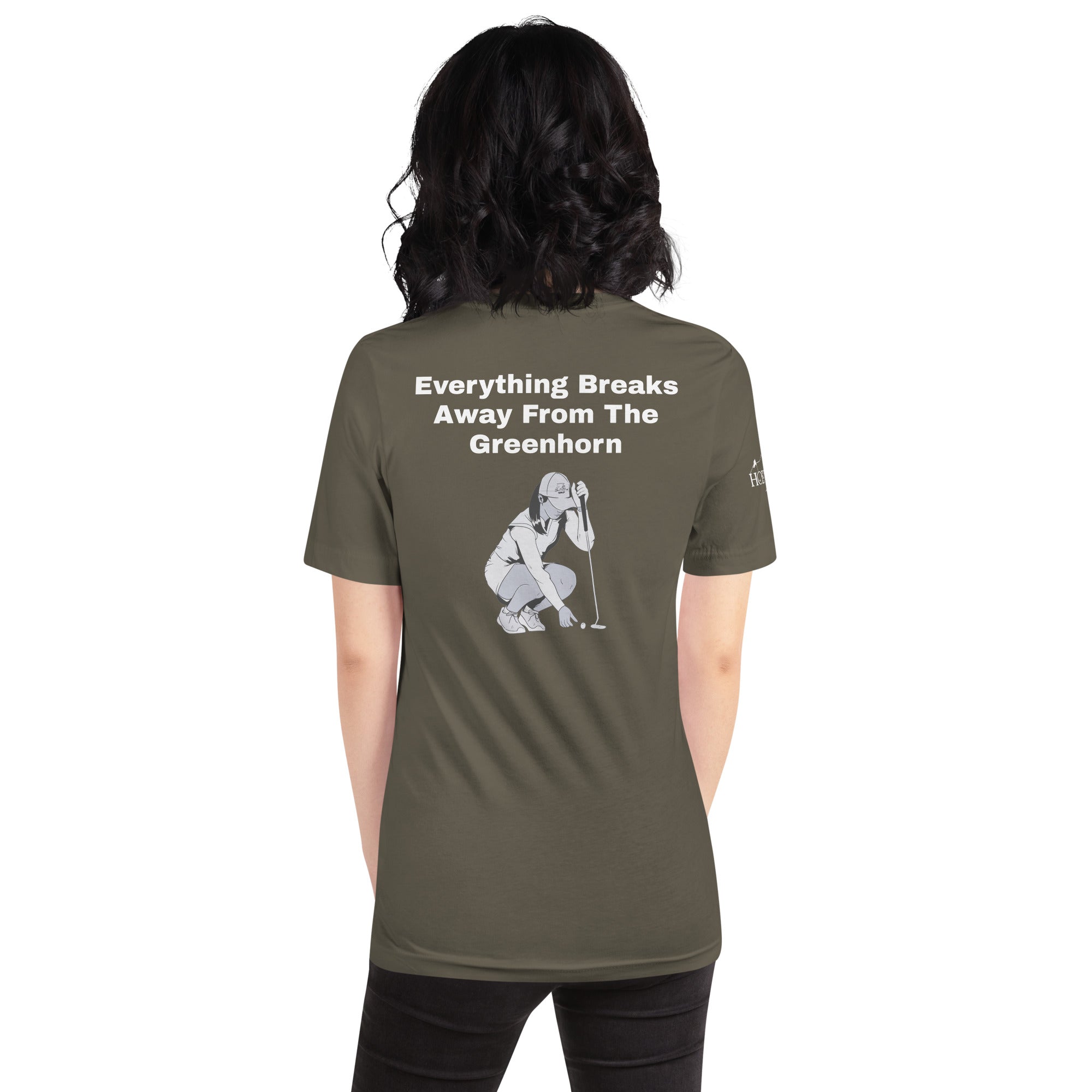 Unisex t-shirt "Everything Breaks away from the Greenhorn on the Back"