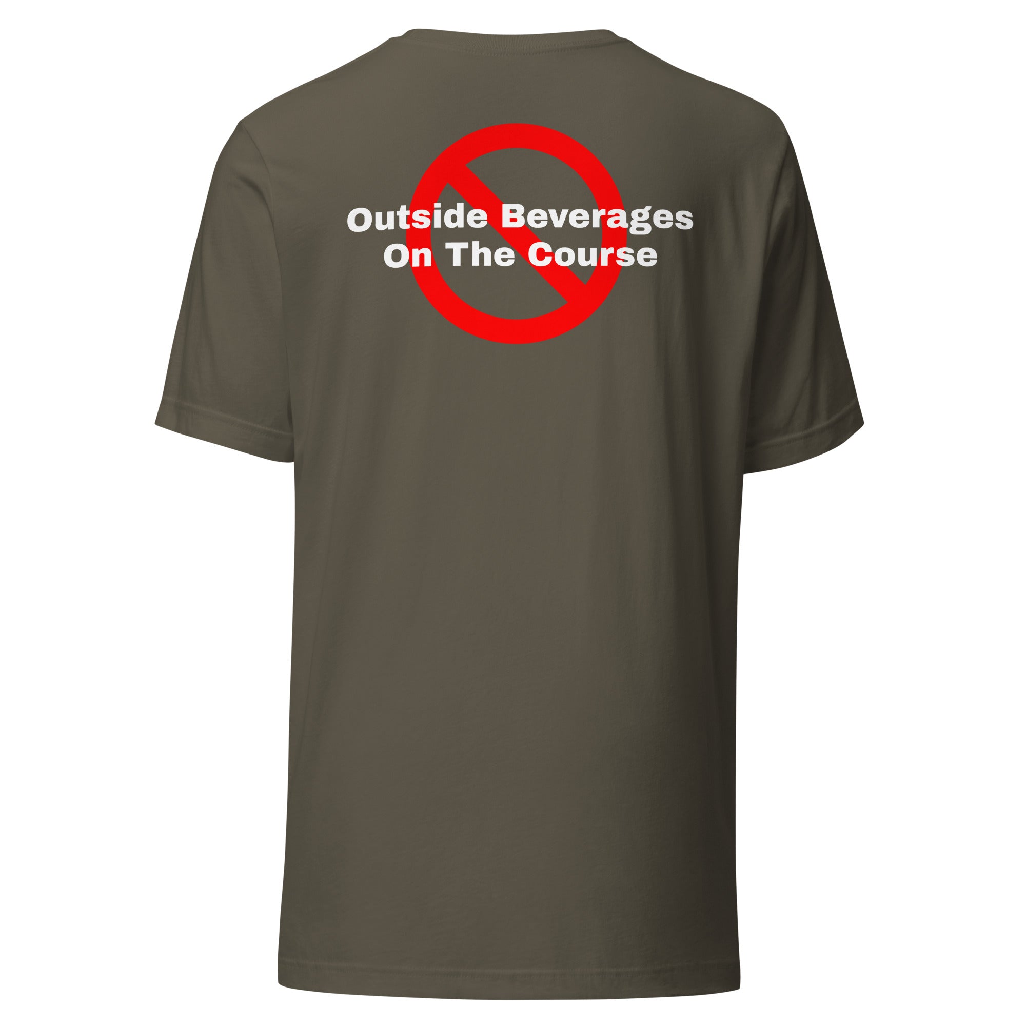 Unisex t-shirt "No outside beverages on the course"