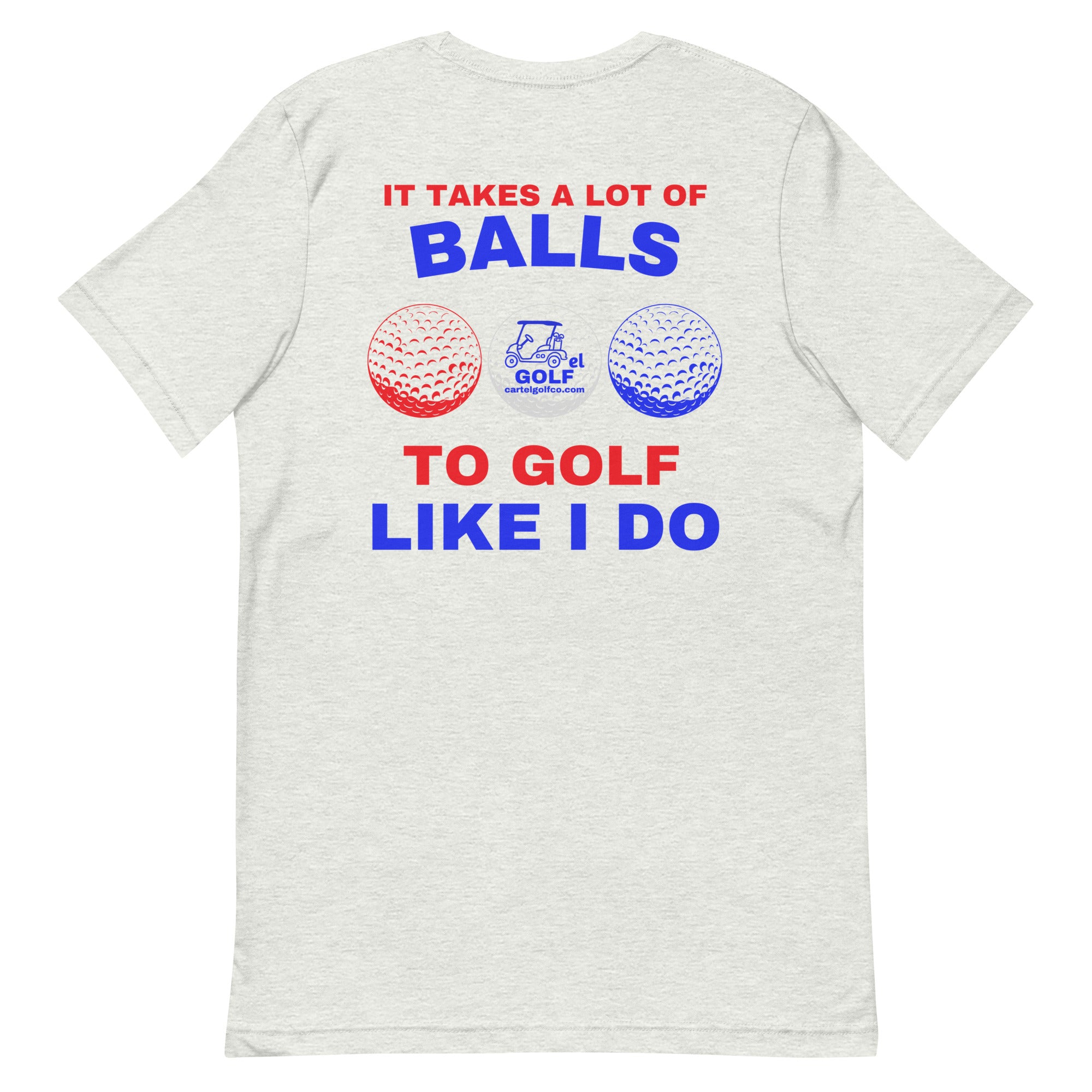 Unisex t-shirt "It Takes A Lot Of Balls"