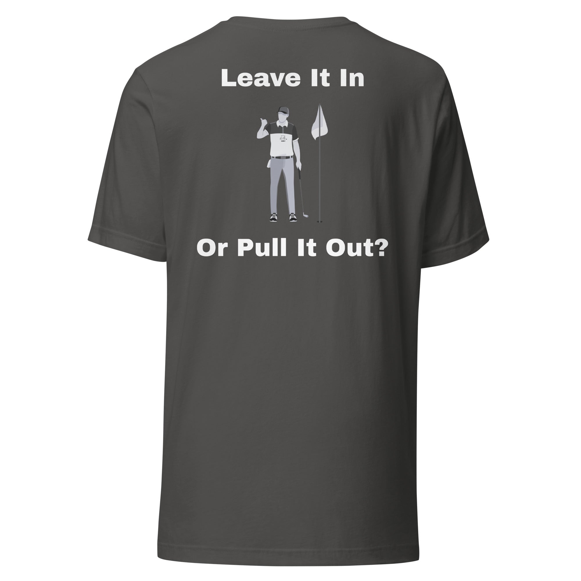 Unisex t-shirt "Leave it in or take it out?"