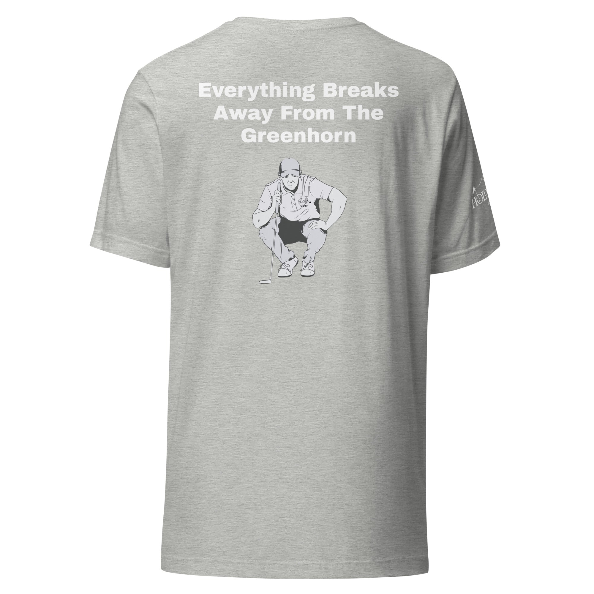 Unisex t-shirt “Everything breaks away from the greenhorn on the back”