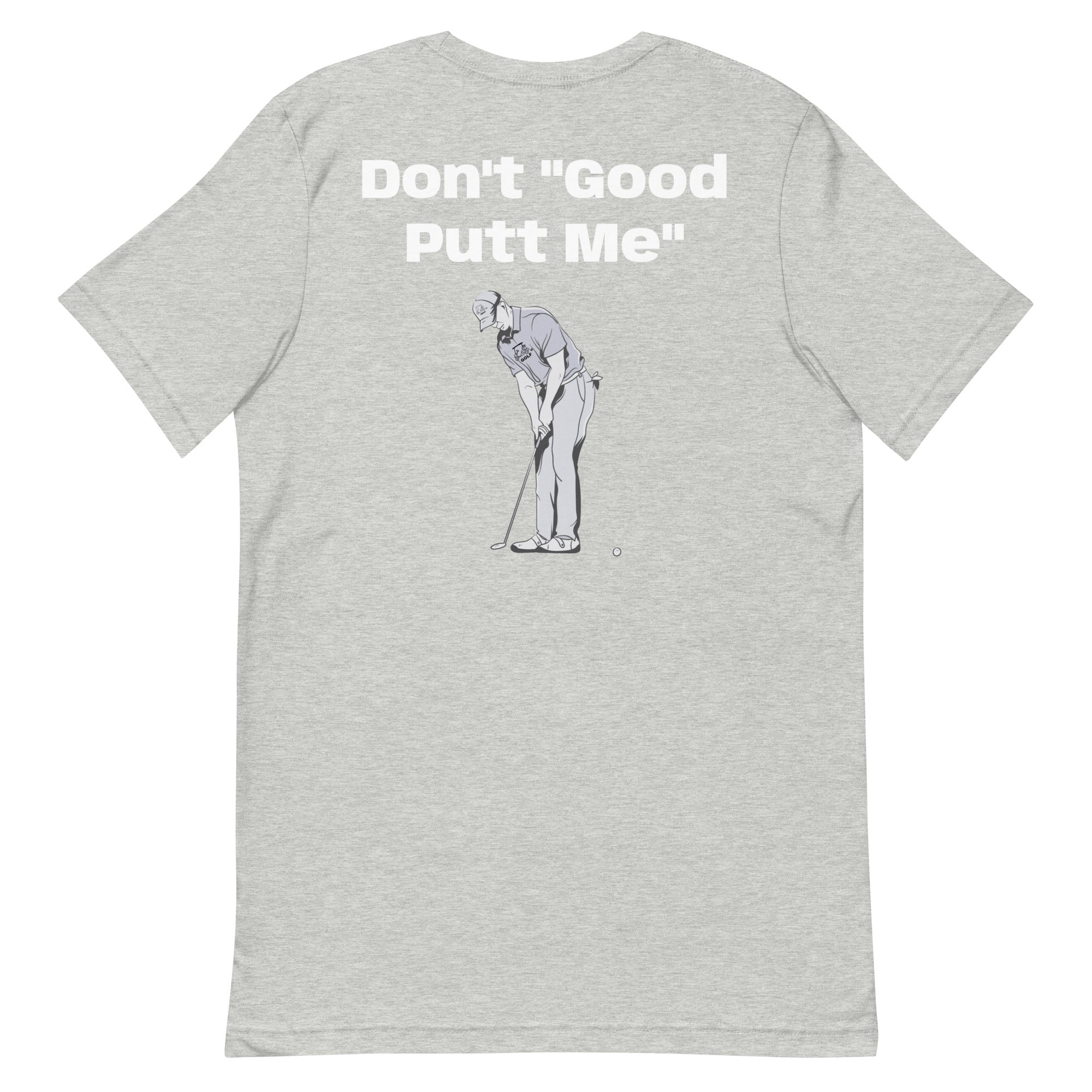 Unisex t-shirt "Don't Good Putt Me"