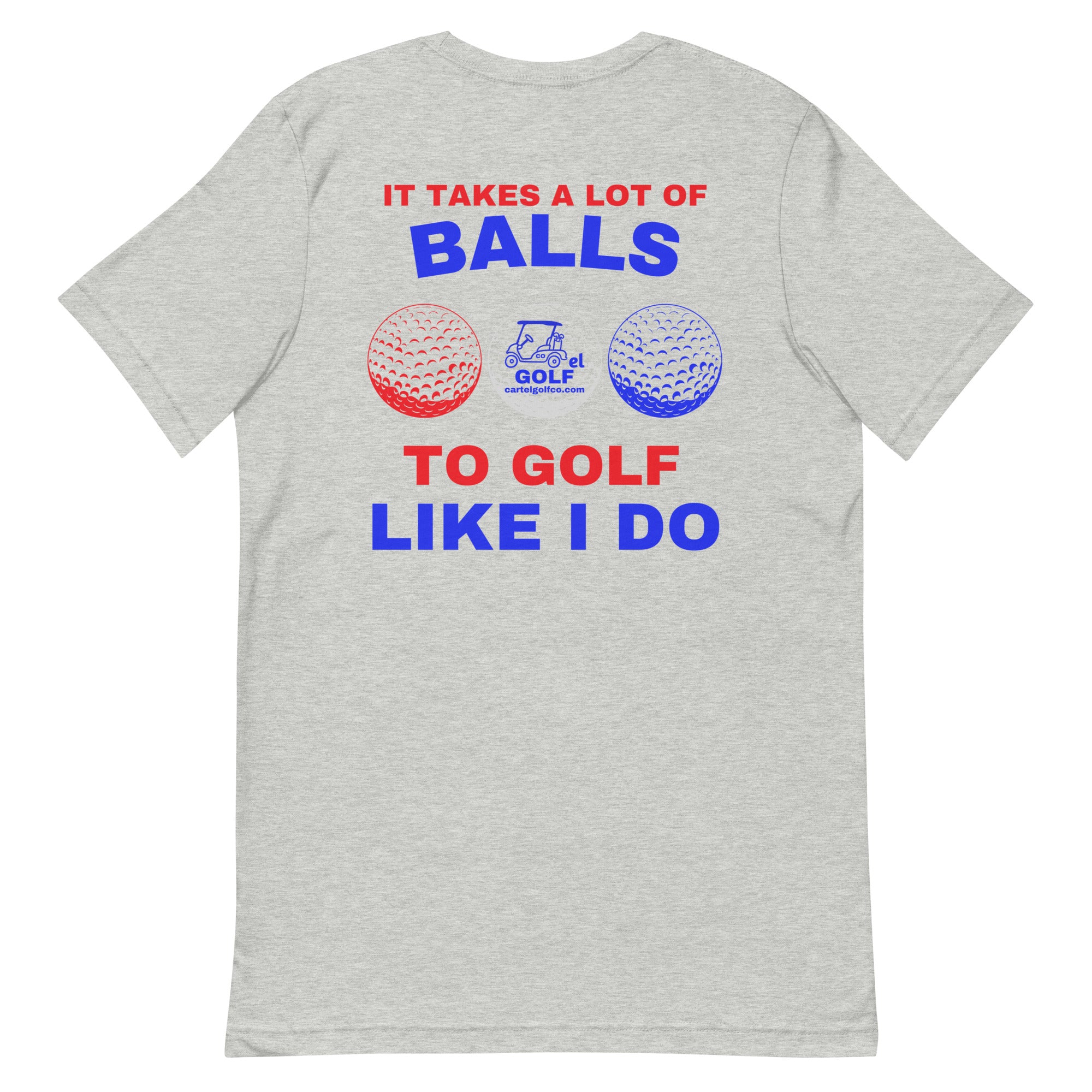 Unisex t-shirt "It Takes A Lot Of Balls"