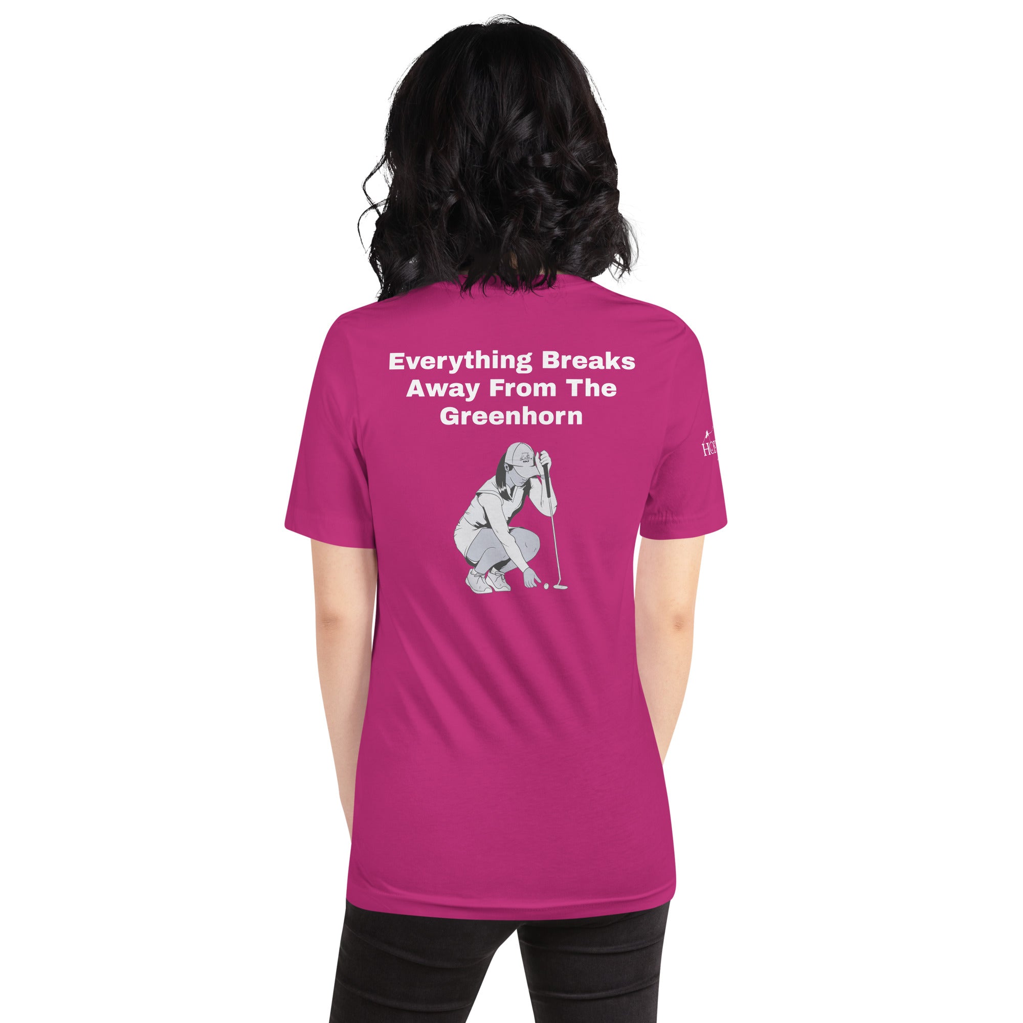 Unisex t-shirt "Everything Breaks away from the Greenhorn on the Back"