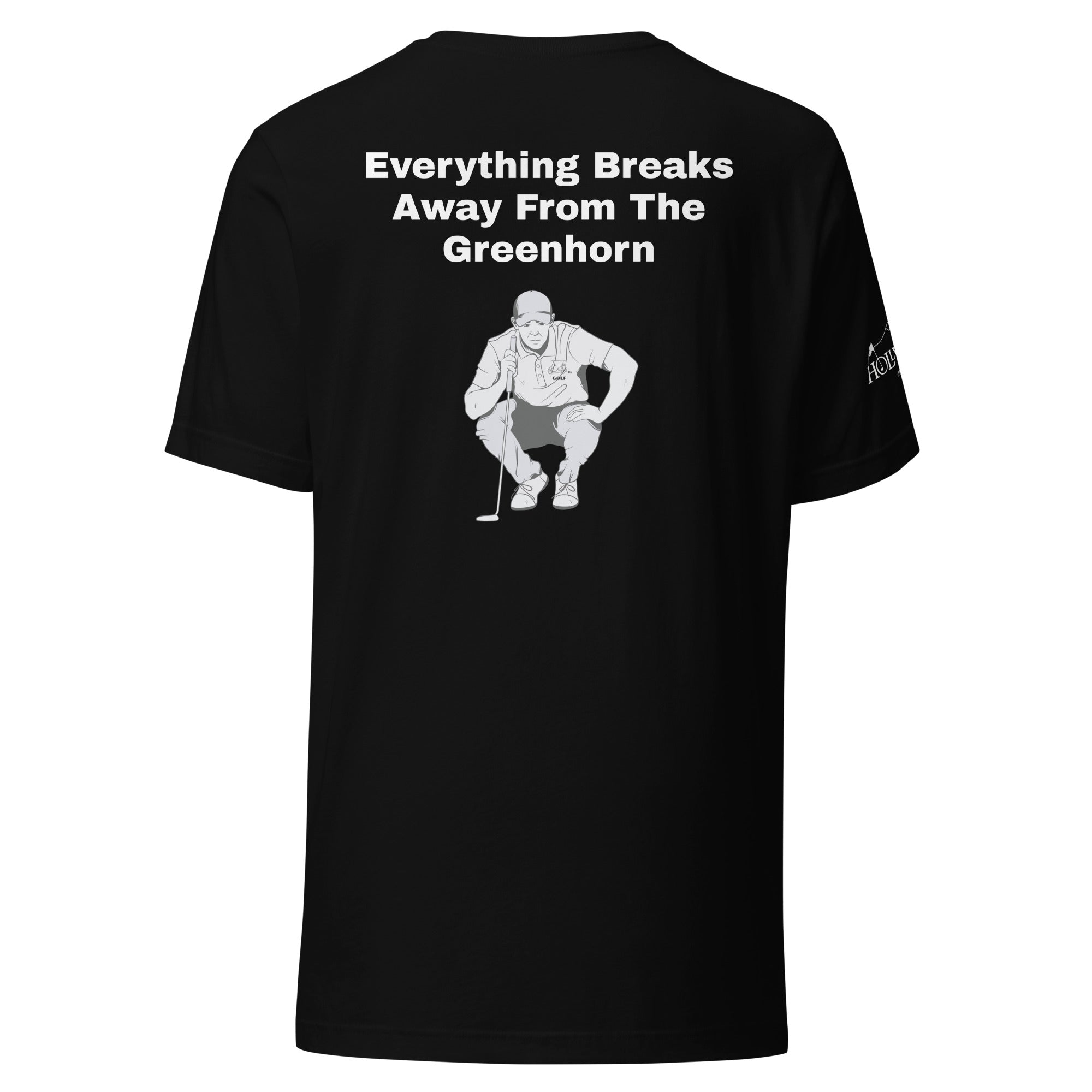 Unisex t-shirt “Everything breaks away from the greenhorn on the back”