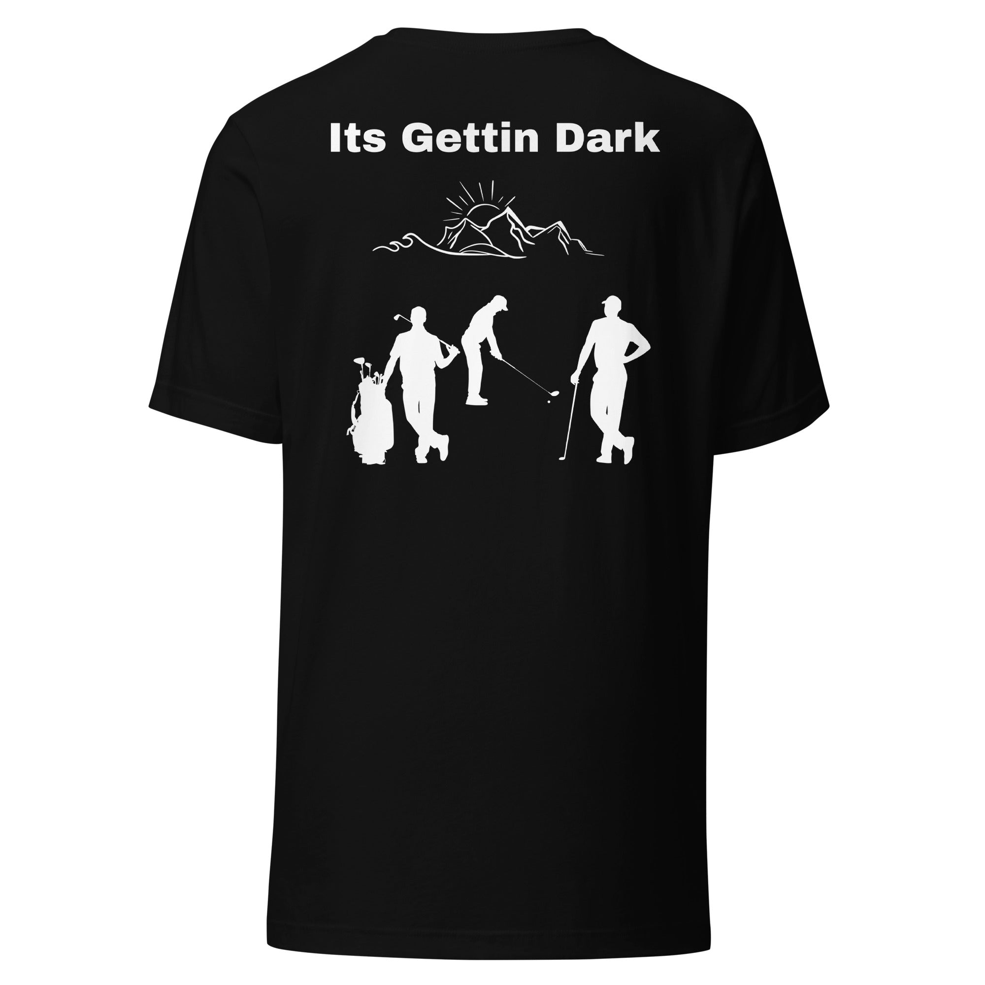 Unisex t-shirt "Its gettin dark"