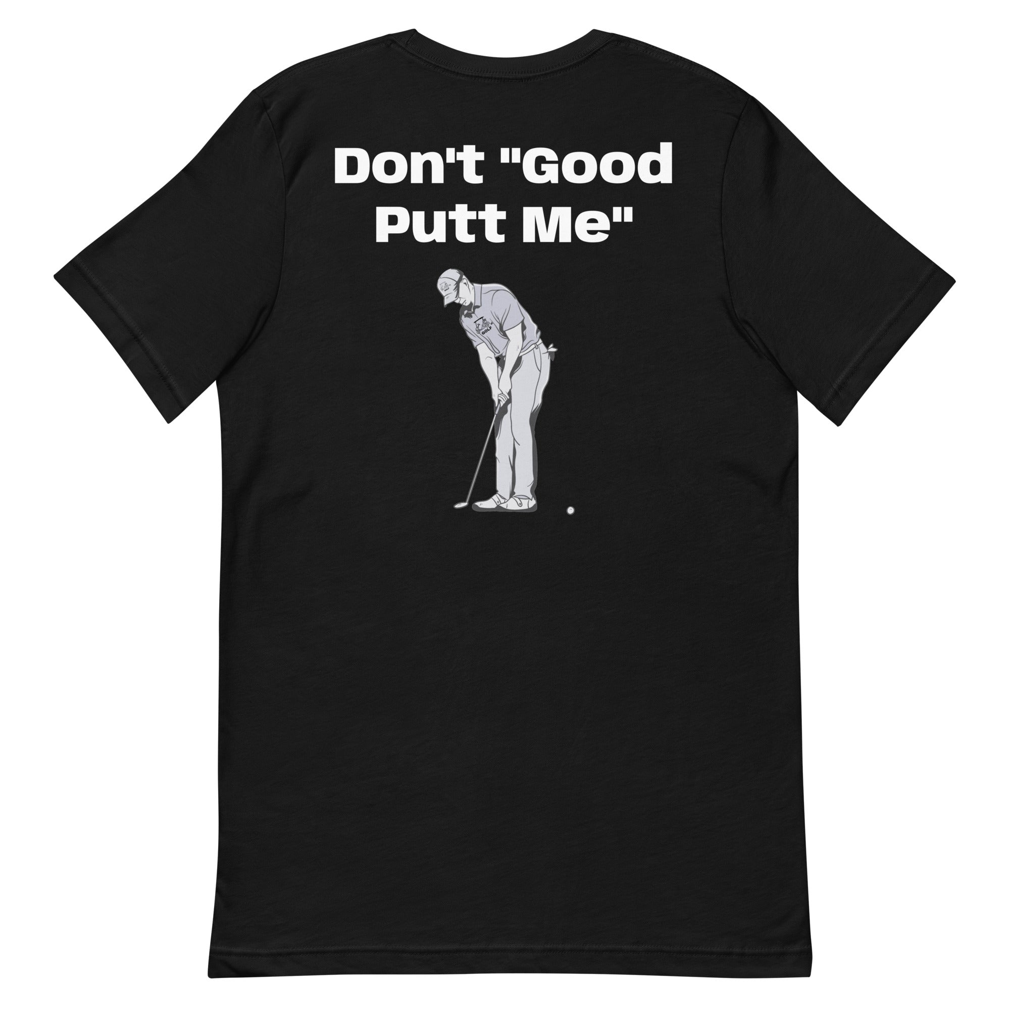 Unisex t-shirt "Don't Good Putt Me"