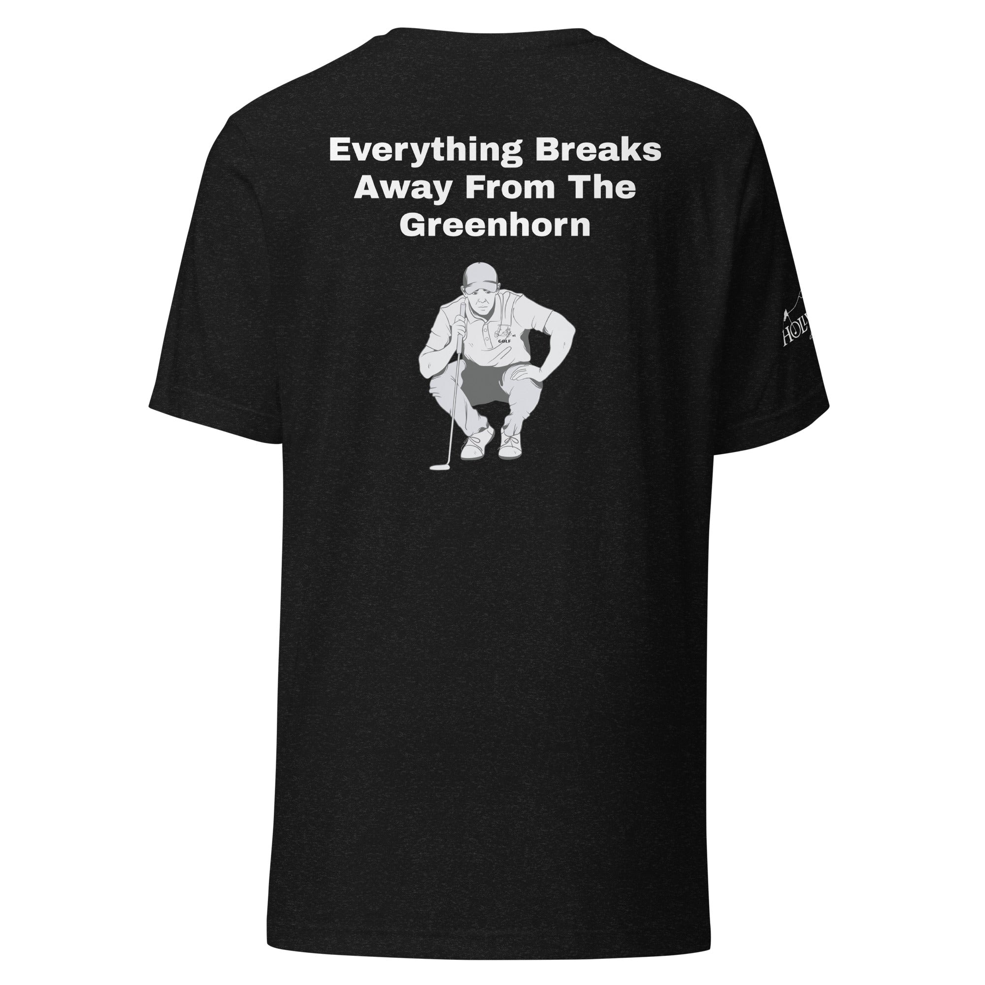 Unisex t-shirt “Everything breaks away from the greenhorn on the back”