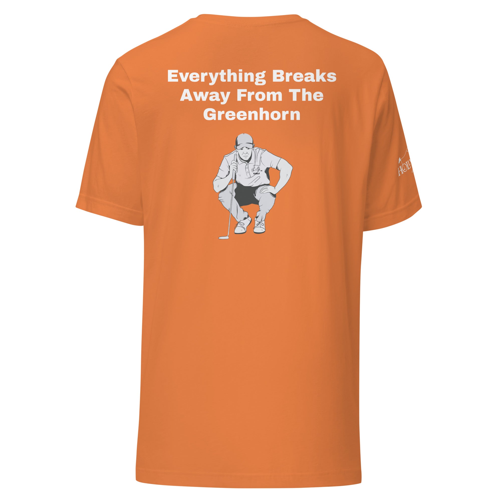 Unisex t-shirt “Everything breaks away from the greenhorn on the back”