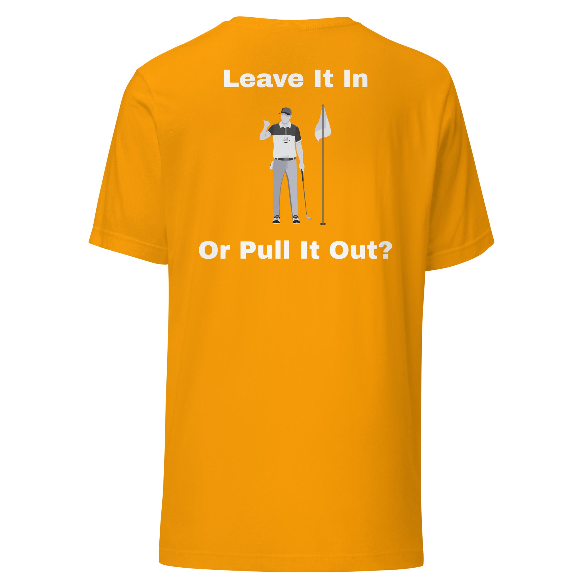 Unisex t-shirt "Leave it in or take it out?"