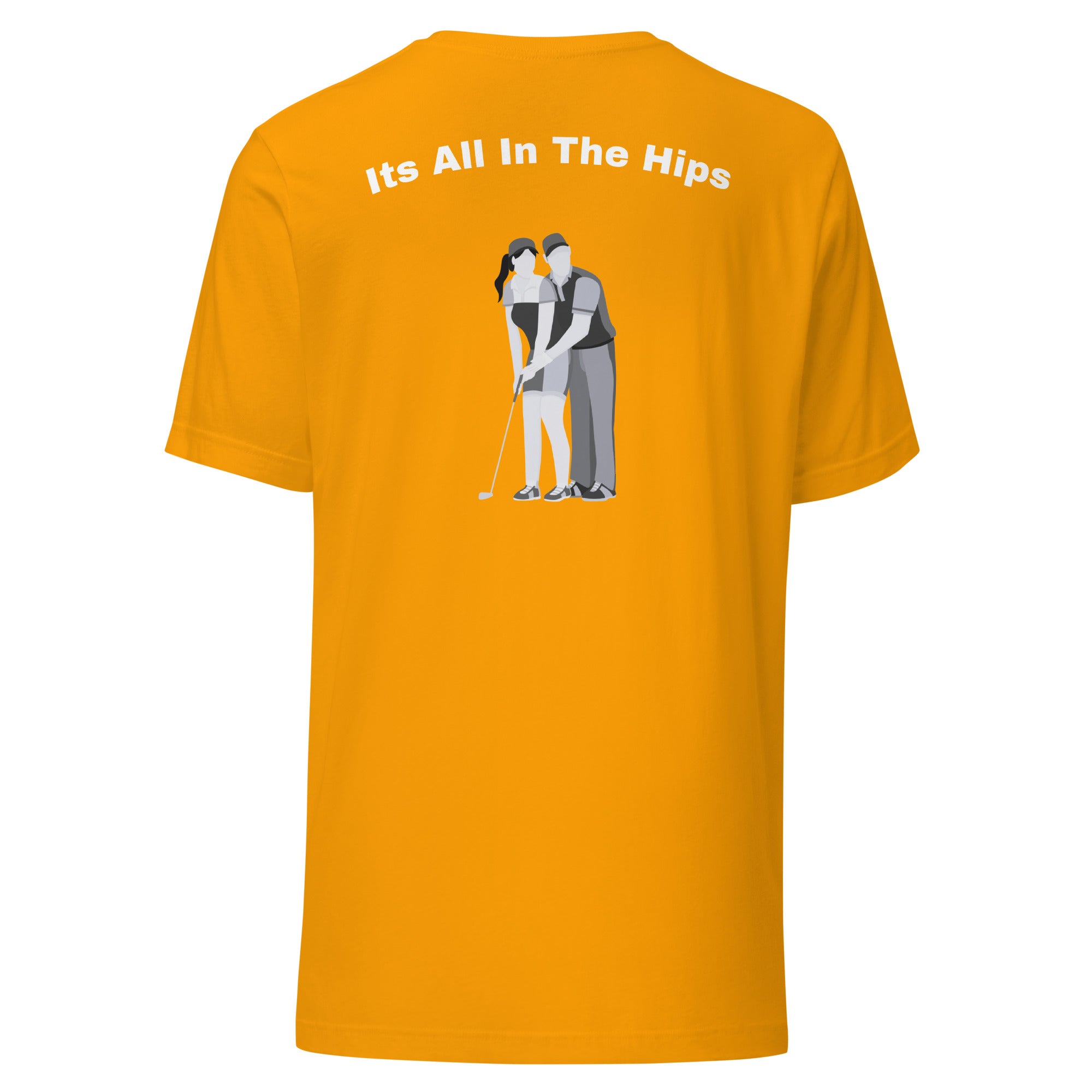 Unisex t-shirt "Its all in the hips"