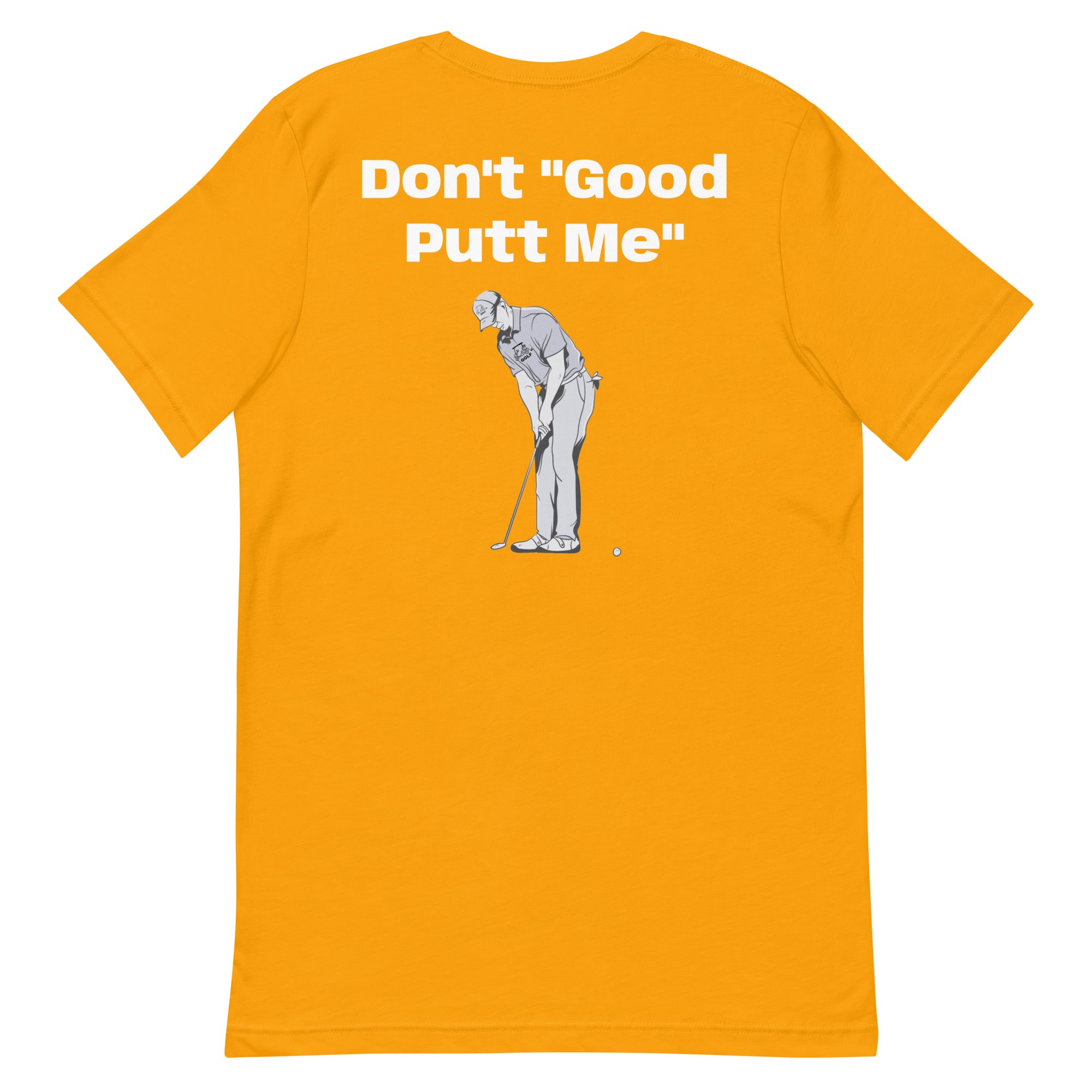 Unisex t-shirt "Don't Good Putt Me"