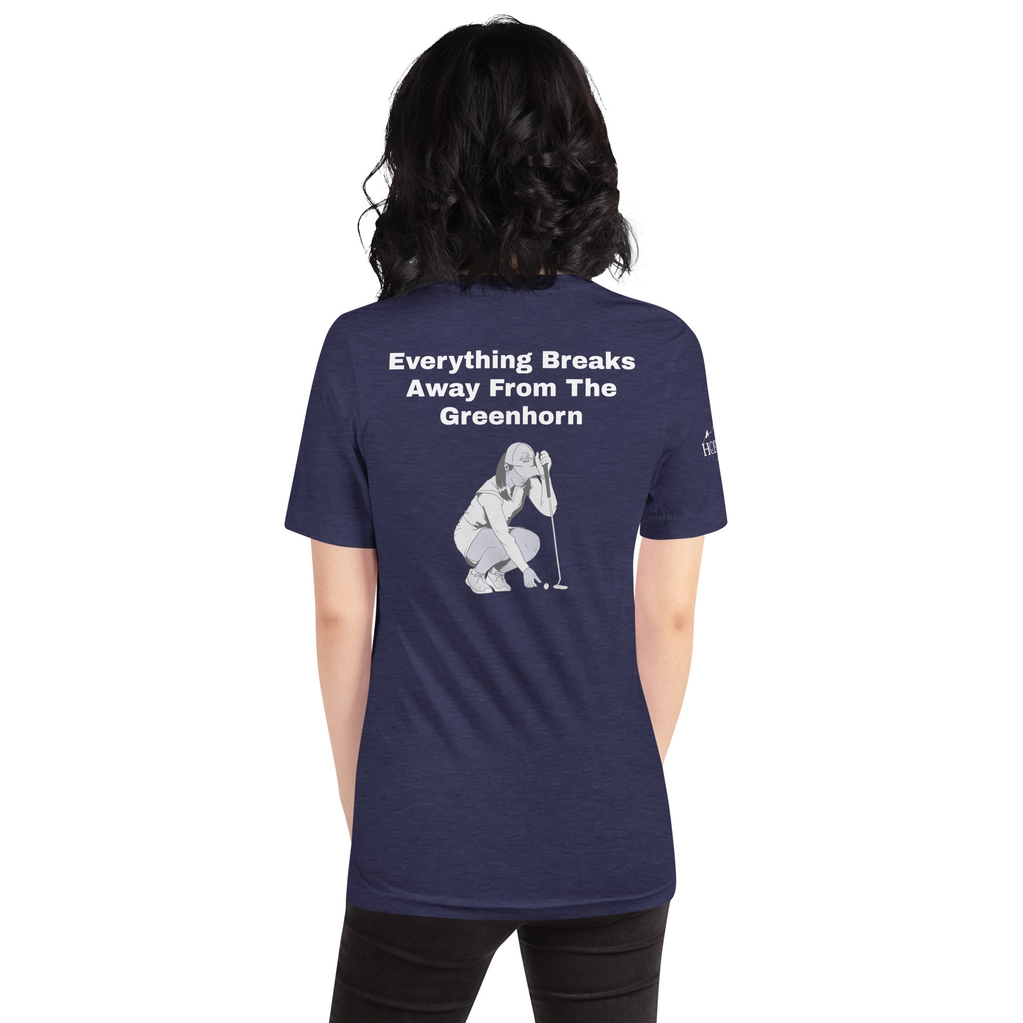 Unisex t-shirt "Everything Breaks away from the Greenhorn on the Back"