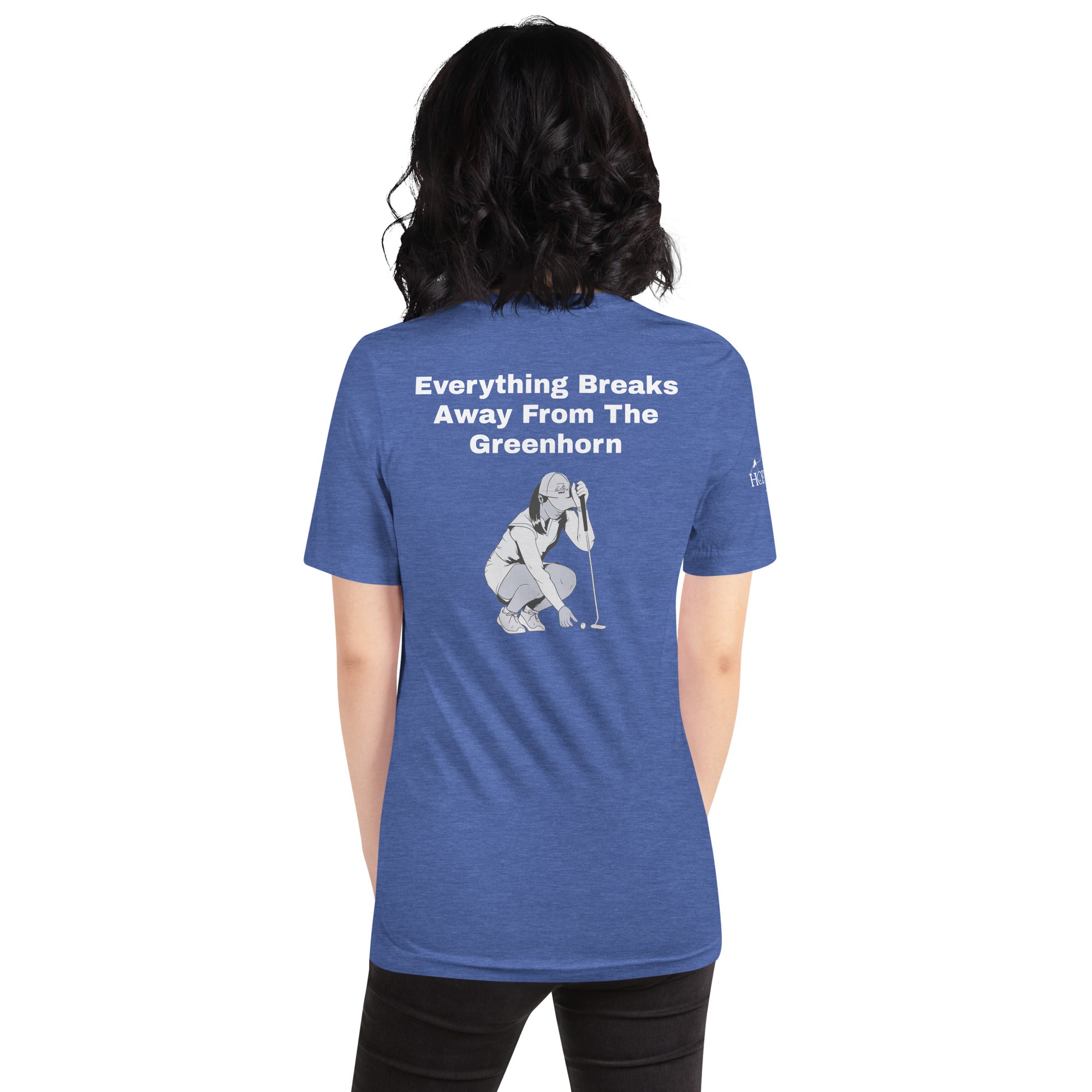 Unisex t-shirt "Everything Breaks away from the Greenhorn on the Back"