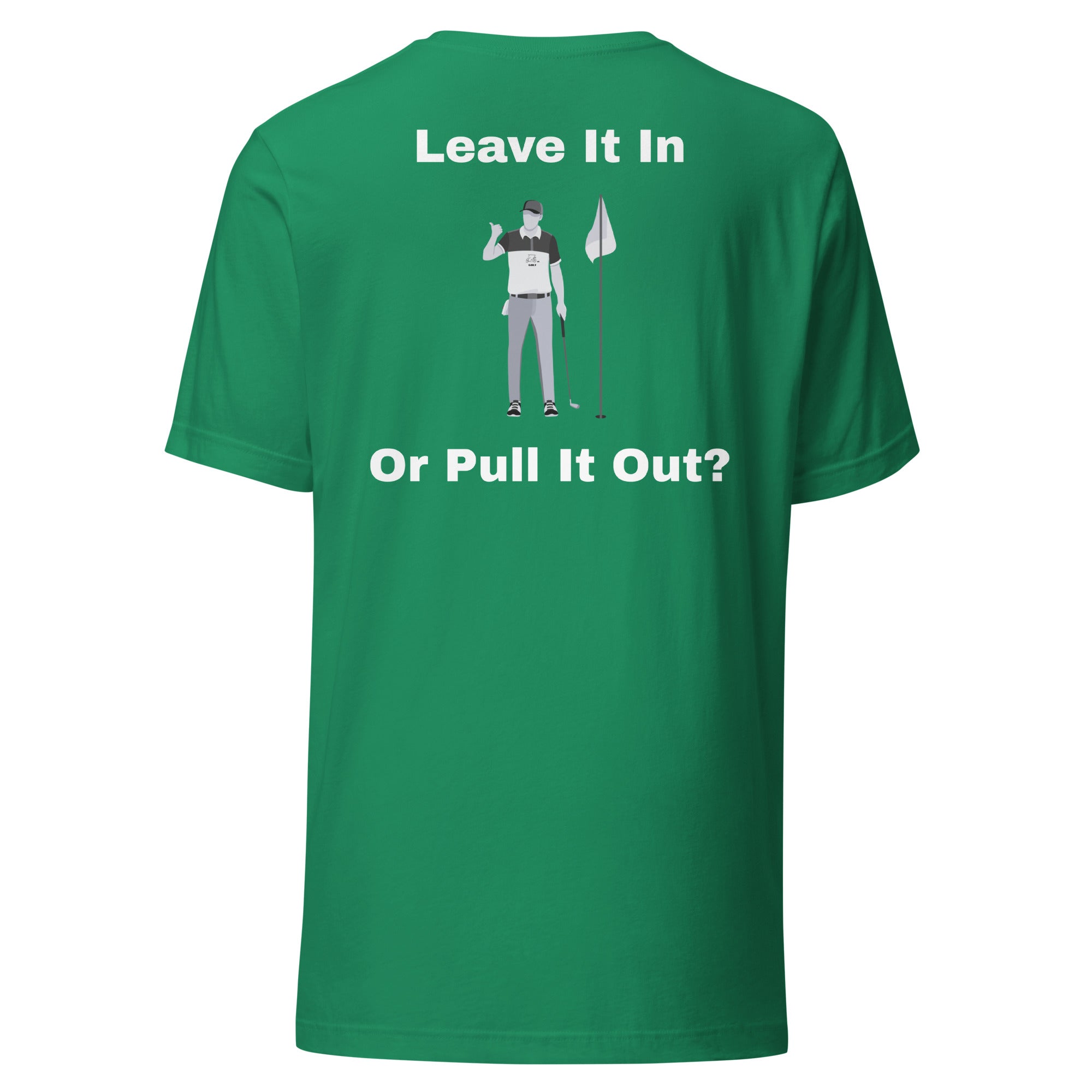 Unisex t-shirt "Leave it in or take it out?"