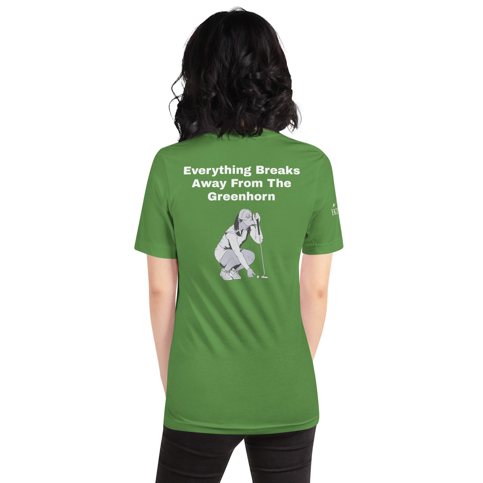 Unisex t-shirt "Everything Breaks away from the Greenhorn on the Back"