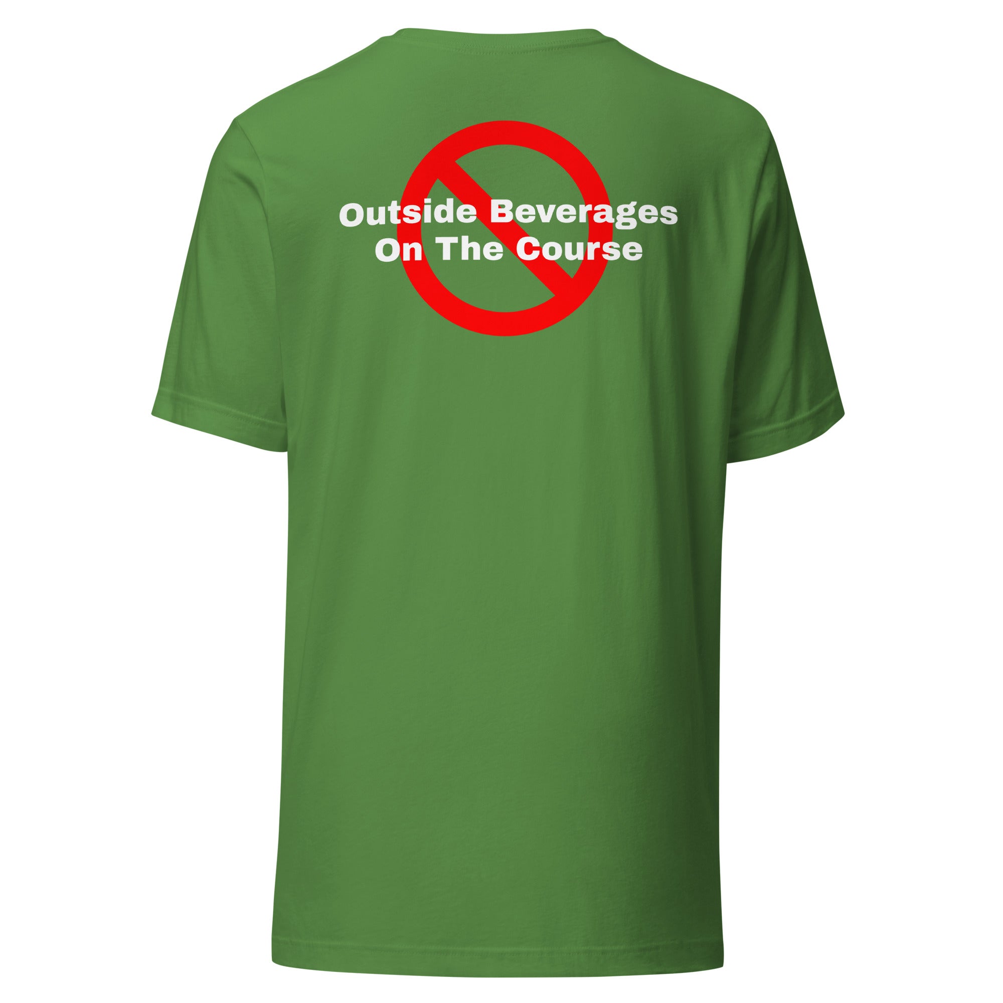 Unisex t-shirt "No outside beverages on the course"