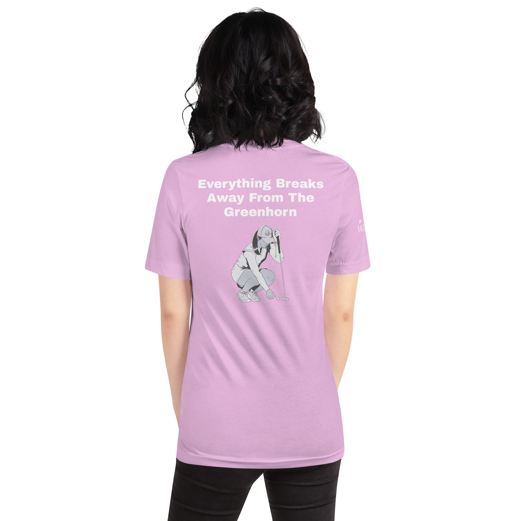 Unisex t-shirt "Everything Breaks away from the Greenhorn on the Back"