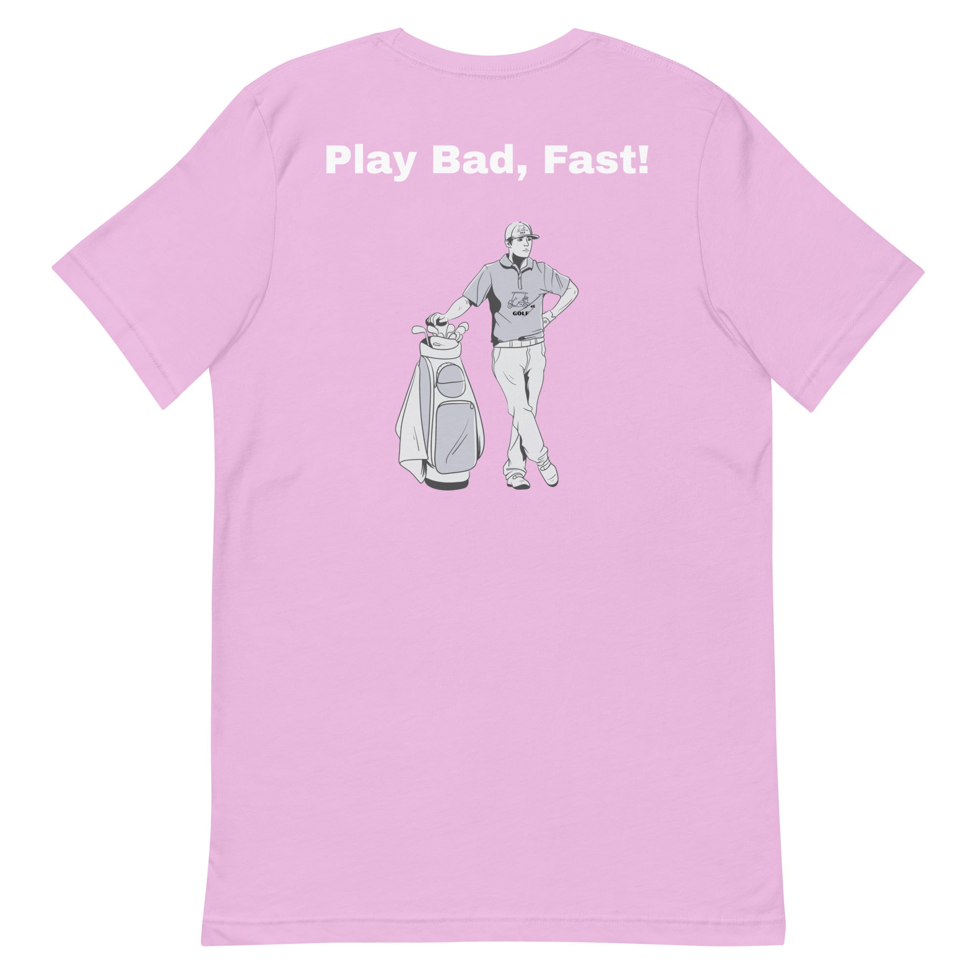 Unisex t-shirt "Play Bad, Fast!"