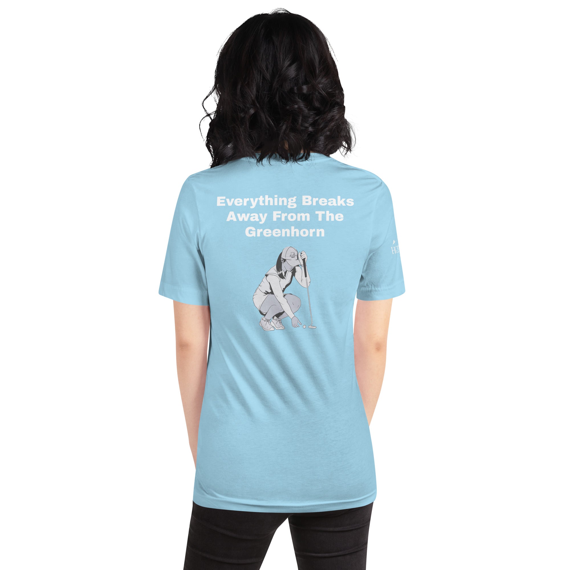 Unisex t-shirt "Everything Breaks away from the Greenhorn on the Back"