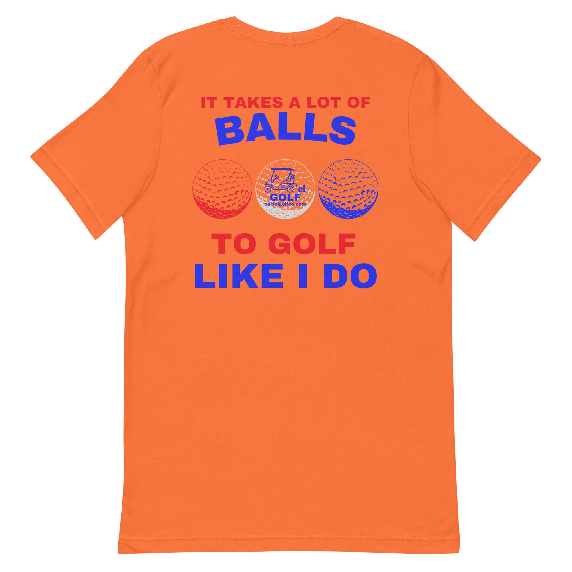 Unisex t-shirt "It Takes A Lot Of Balls"