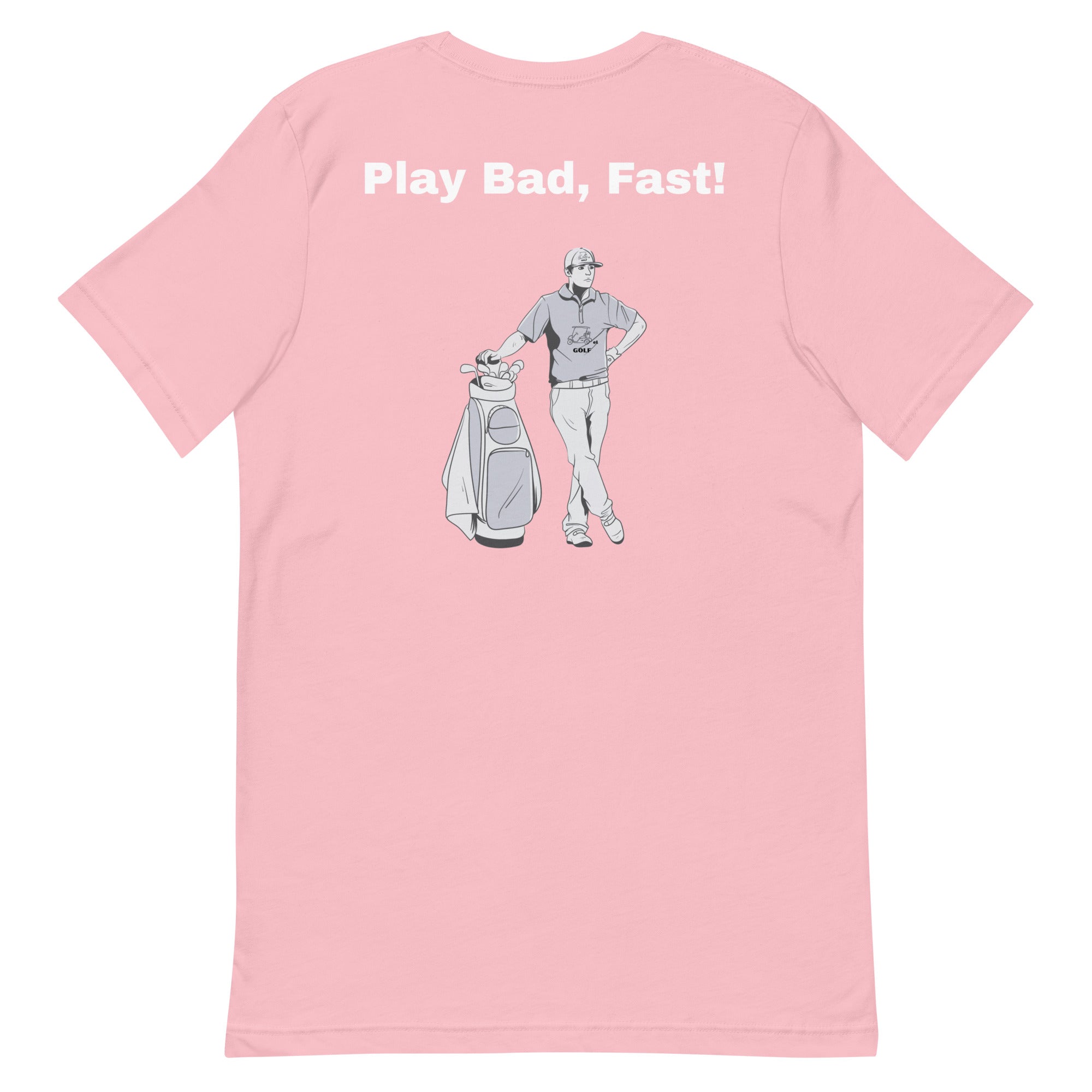 Unisex t-shirt "Play Bad, Fast!"