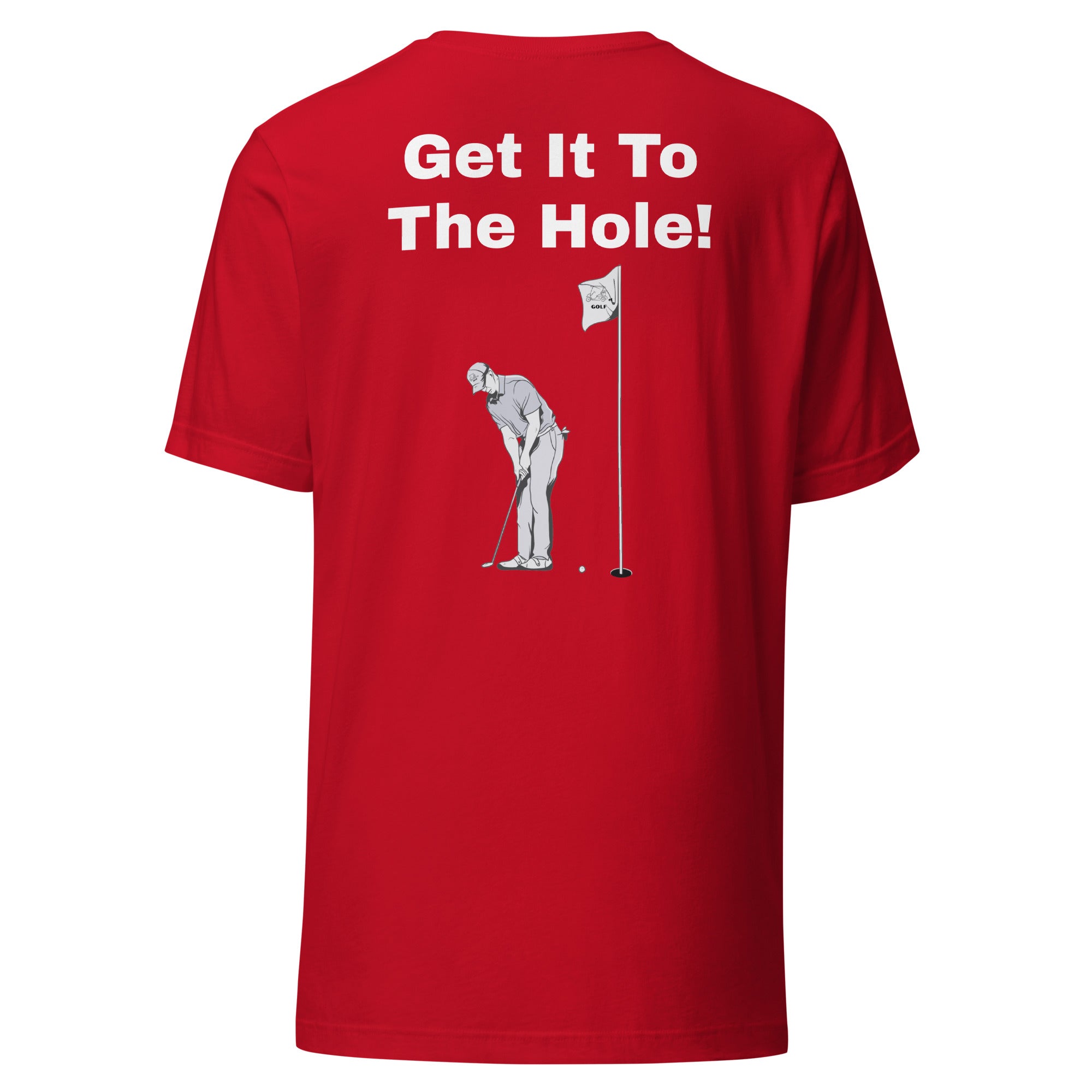 Unisex t-shirt "Get it to the hole"