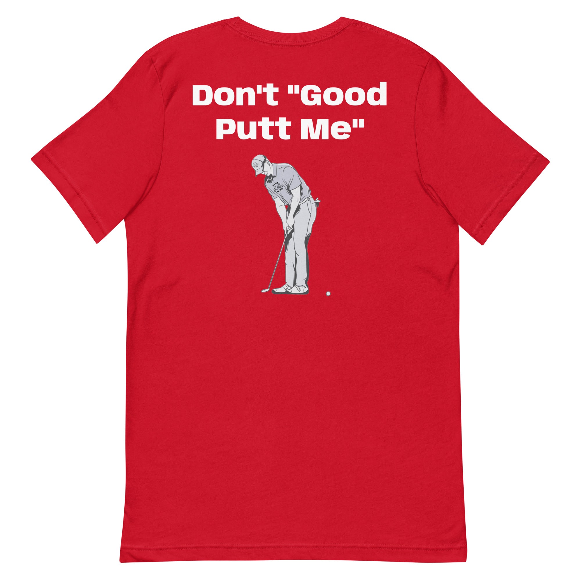 Unisex t-shirt "Don't Good Putt Me"