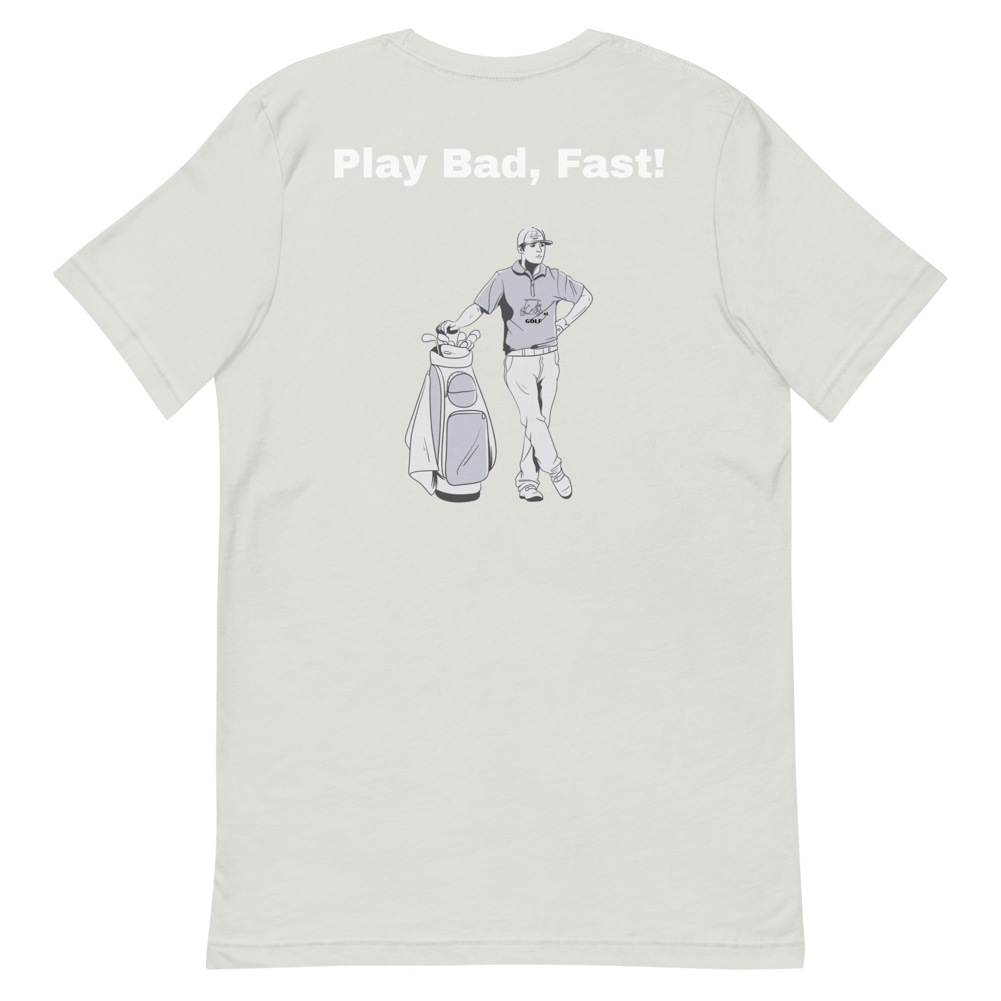 Unisex t-shirt "Play Bad, Fast!"